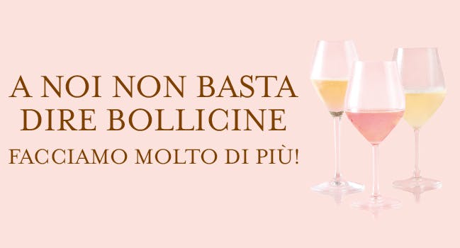 A noi non basta dire bollicine, facciamo molto di più! | Eataly