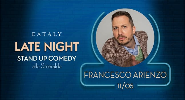 Stand Up Comedy a Eataly Milano: Francesco Arienzo 