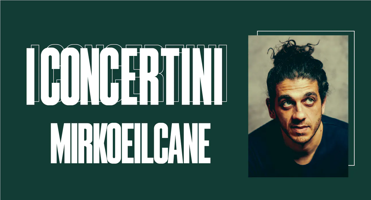 I Concertini: Mirkoeilcane | Eataly