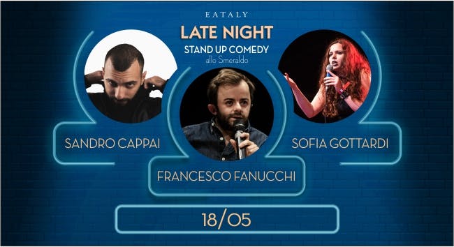 Stand Up Comedy a Eataly Milano: Sandro Cappai, Francesco Fanucchi e Sofia Gottardi 