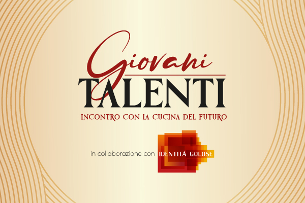 Giovani Talenti: incontro con la cucina del futuro 