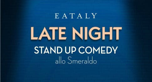 Late Night - Stand Up Comedy allo Smeraldo 