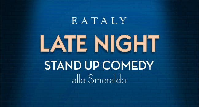 Late Night - Stand Up Comedy allo Smeraldo 
