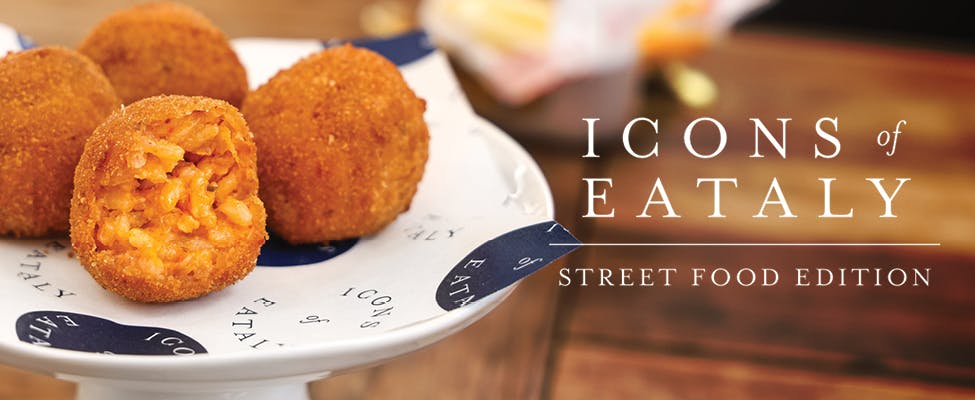 Icons of Eataly: Street Food Edition