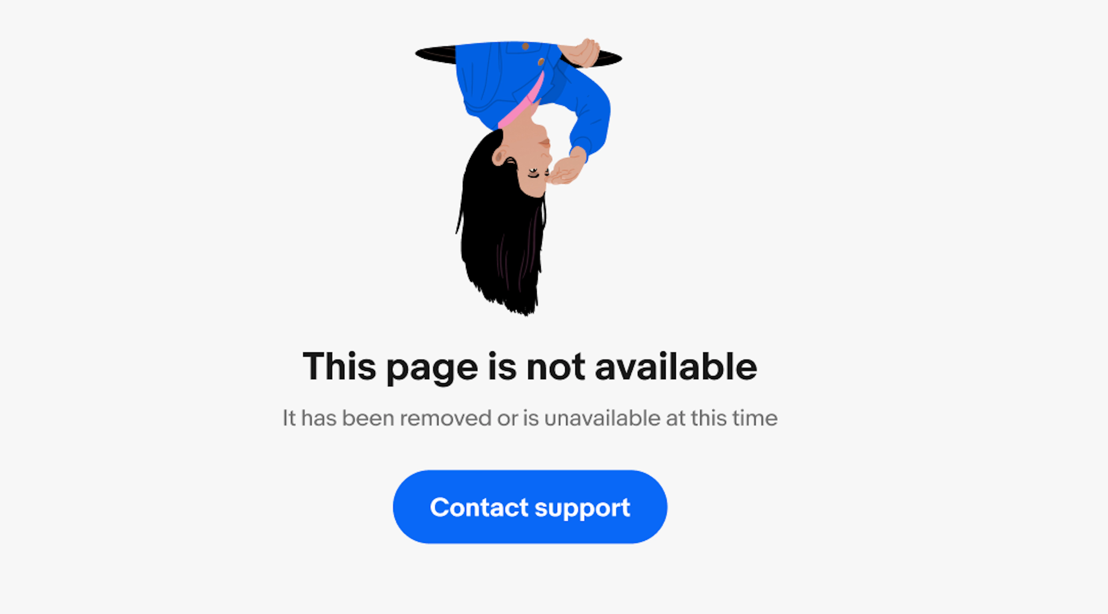 Illustration of an upside down person, header "This page is not available", body "It has been removed or is unavailable at this time", and CTA "Contact support"