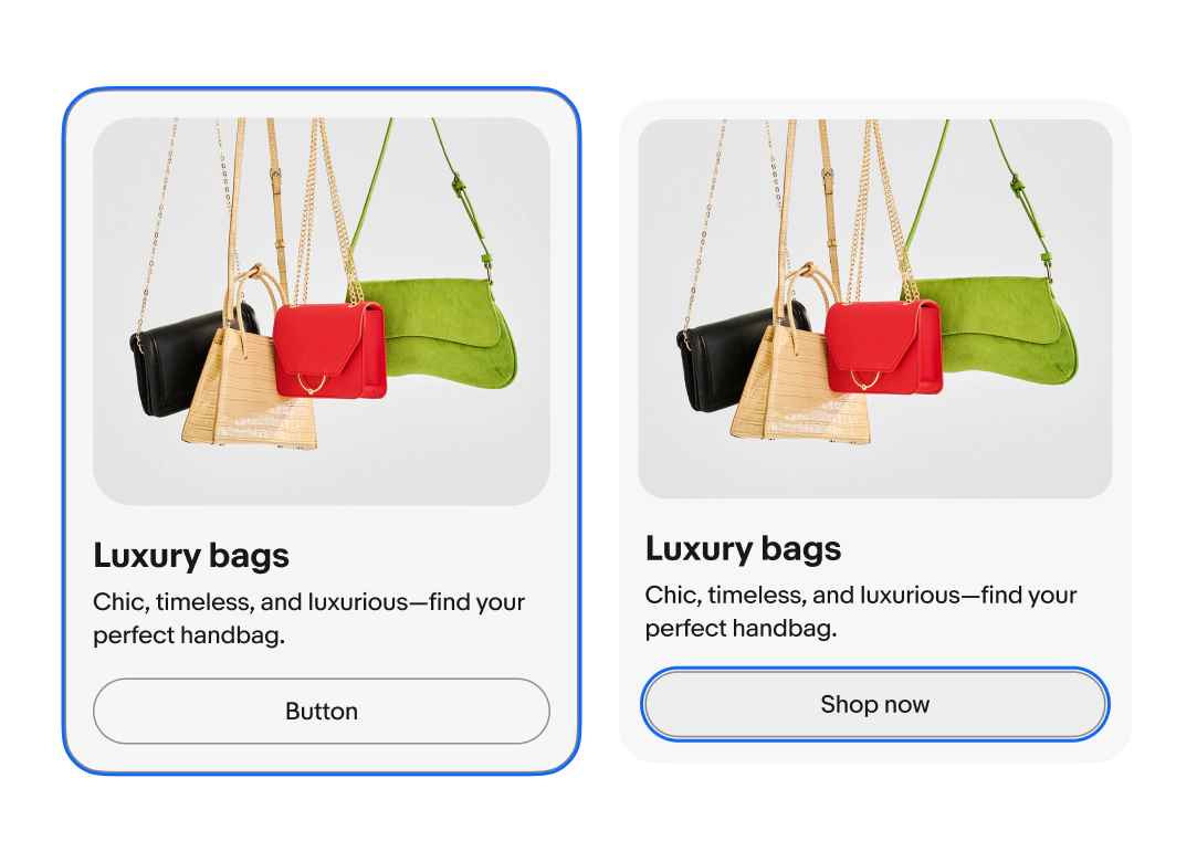Two vertical cards, both in a vertical layout with an image of four people holding bags followed by a title labeled “Luxury bags”, and body copy. The first has a blue outline signaling the entire card is clickable. The second has a secondary CTA with a blue outline.