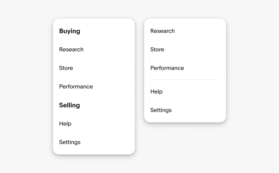 Menu grouping example; left uses section headers Buying and Selling; right uses a divider to separate sections.