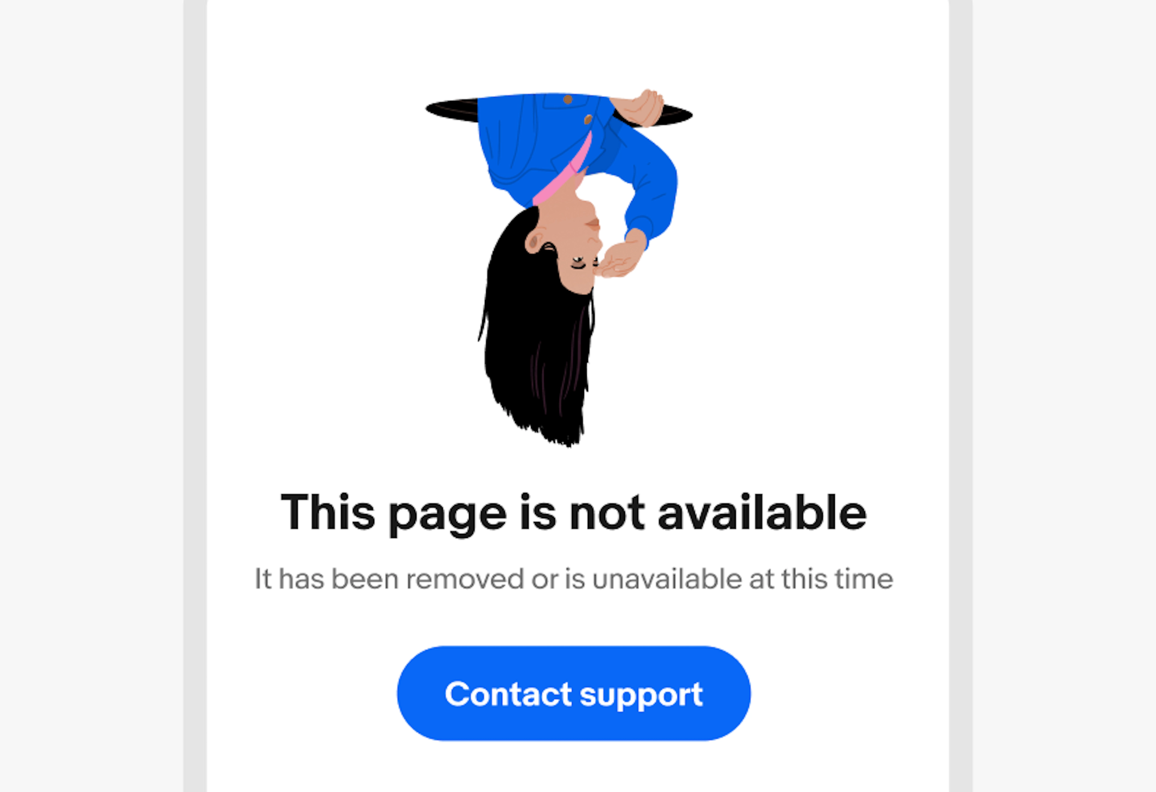 Illustration of an upside down person, header "This page is not available", body "It has been removed or is unavailable at this time", and CTA "Contact support"
