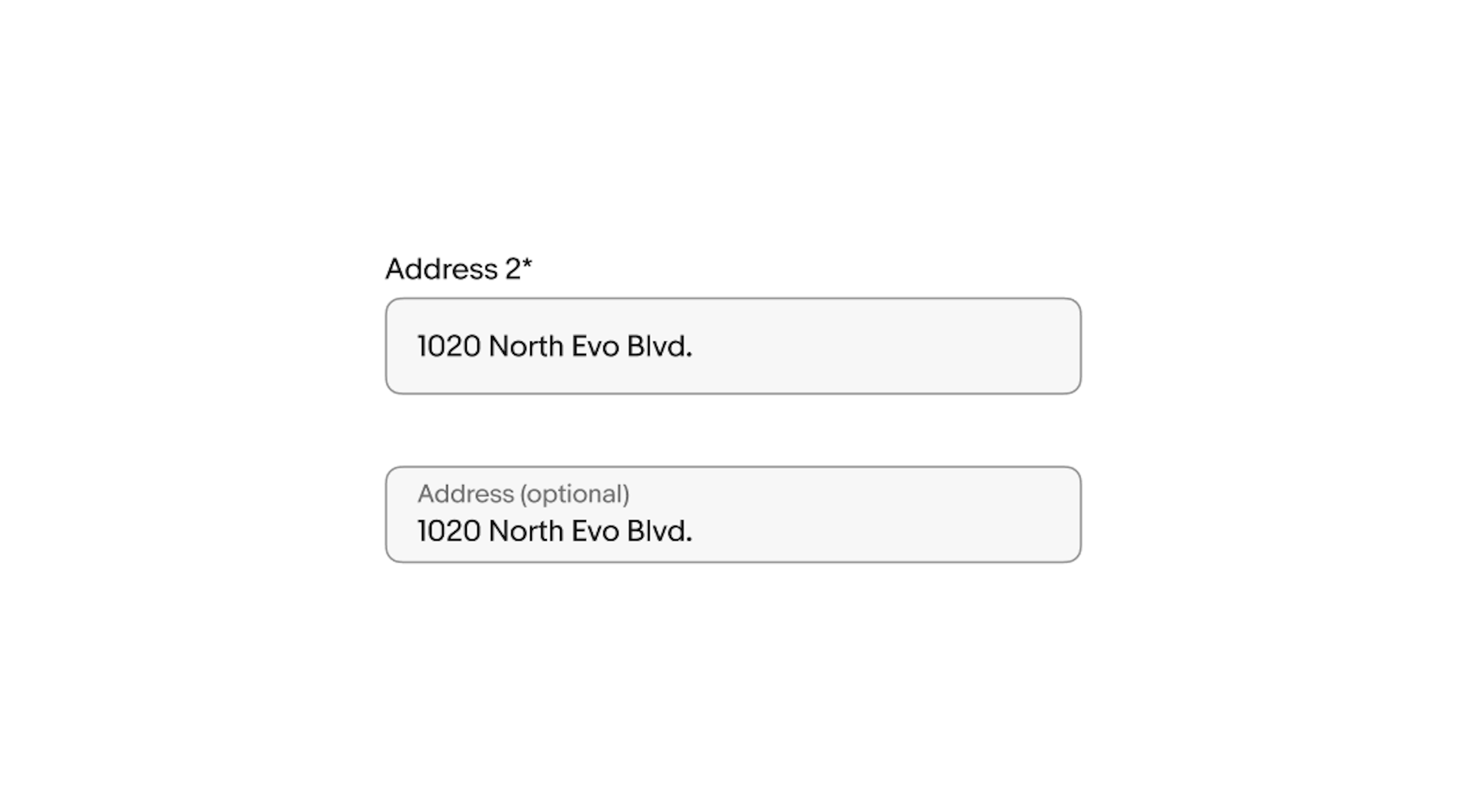 Two text fields in both label layouts. The first has a required label with “Address*”. The second has an optional field with “Address (optional)”.