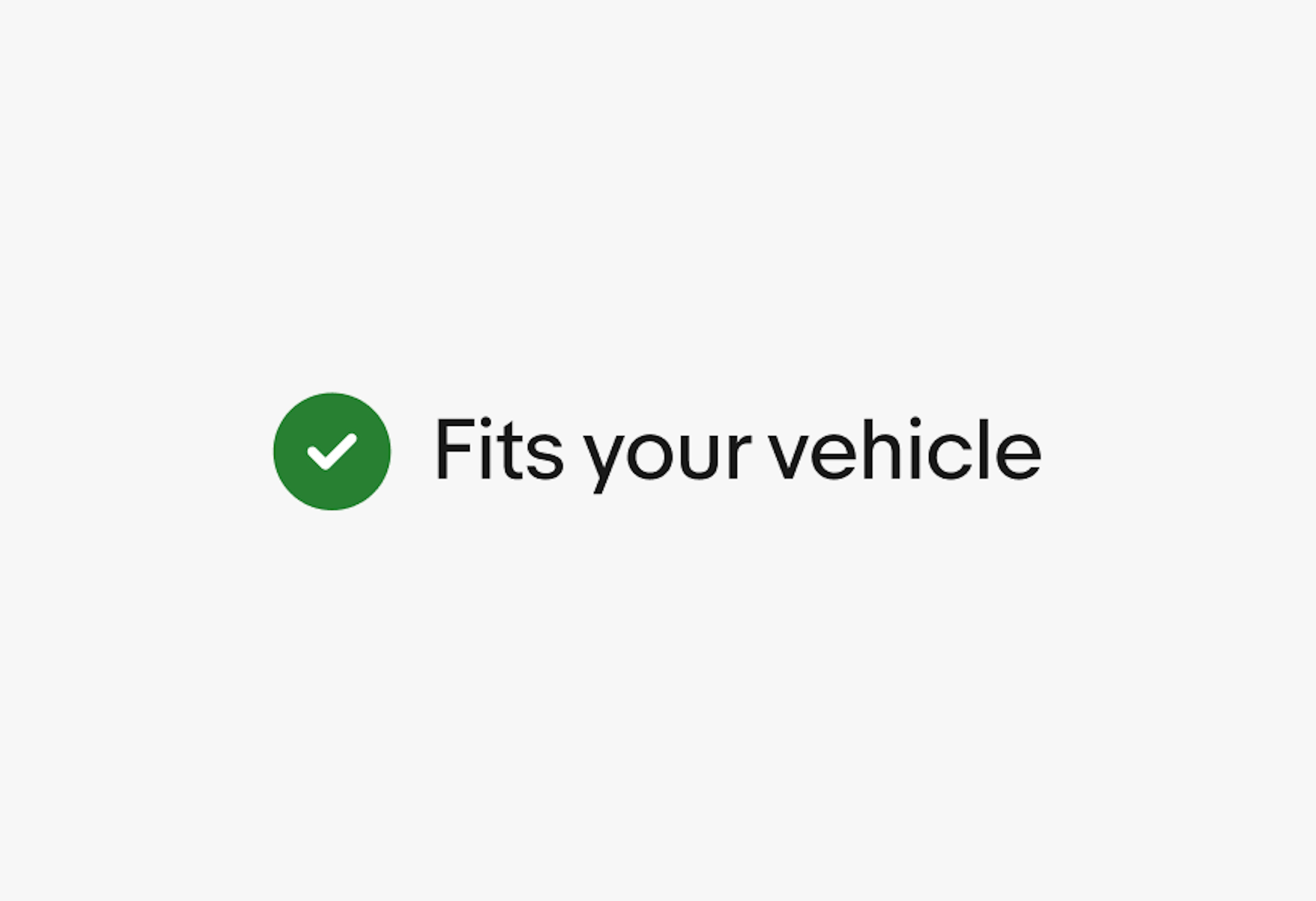 A green filled confirmation checkmark icon next to the text “Fits your vehicle”.