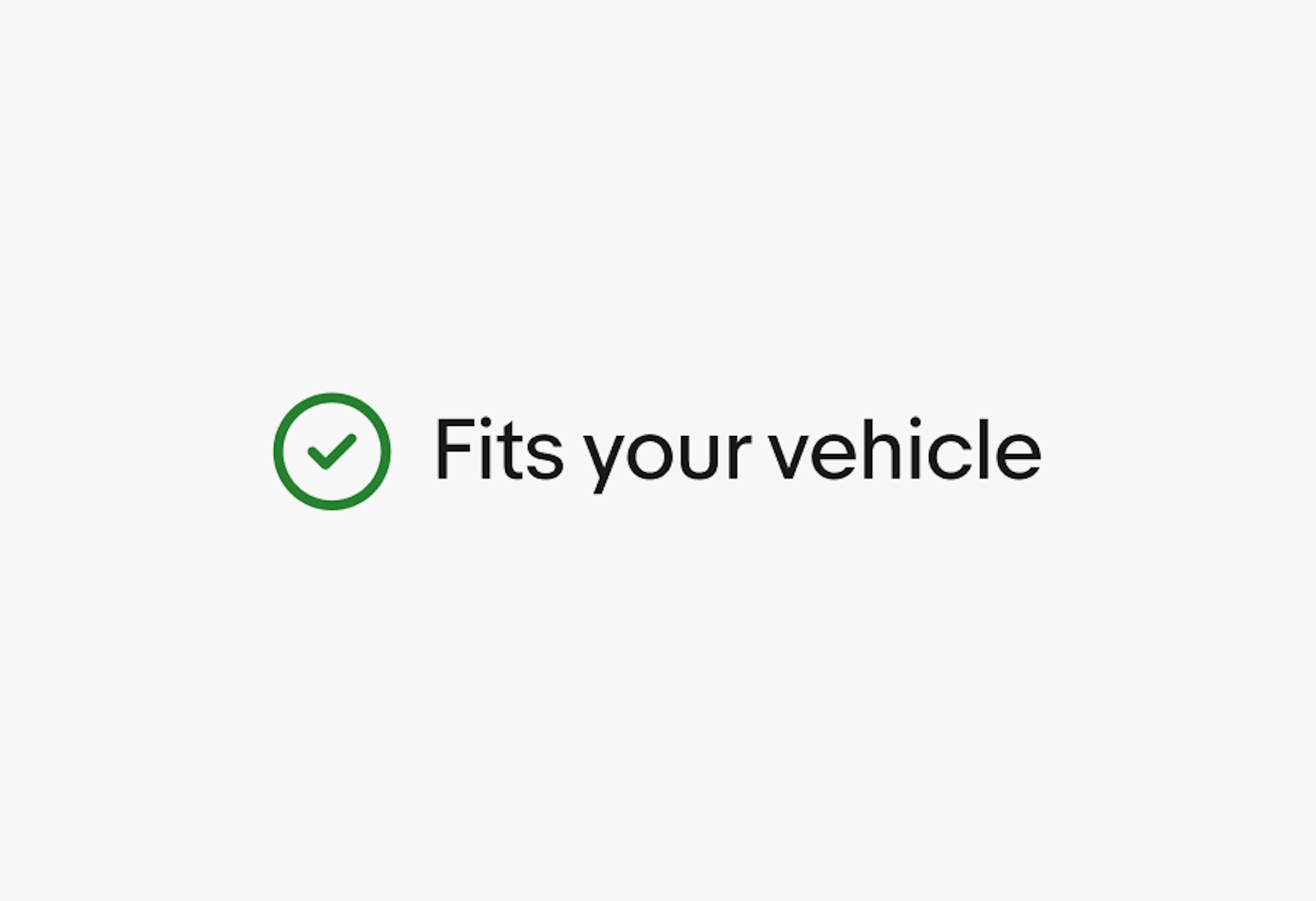 A green checkmark icon with a stroke and no fill next to the text “Fits your vehicle.