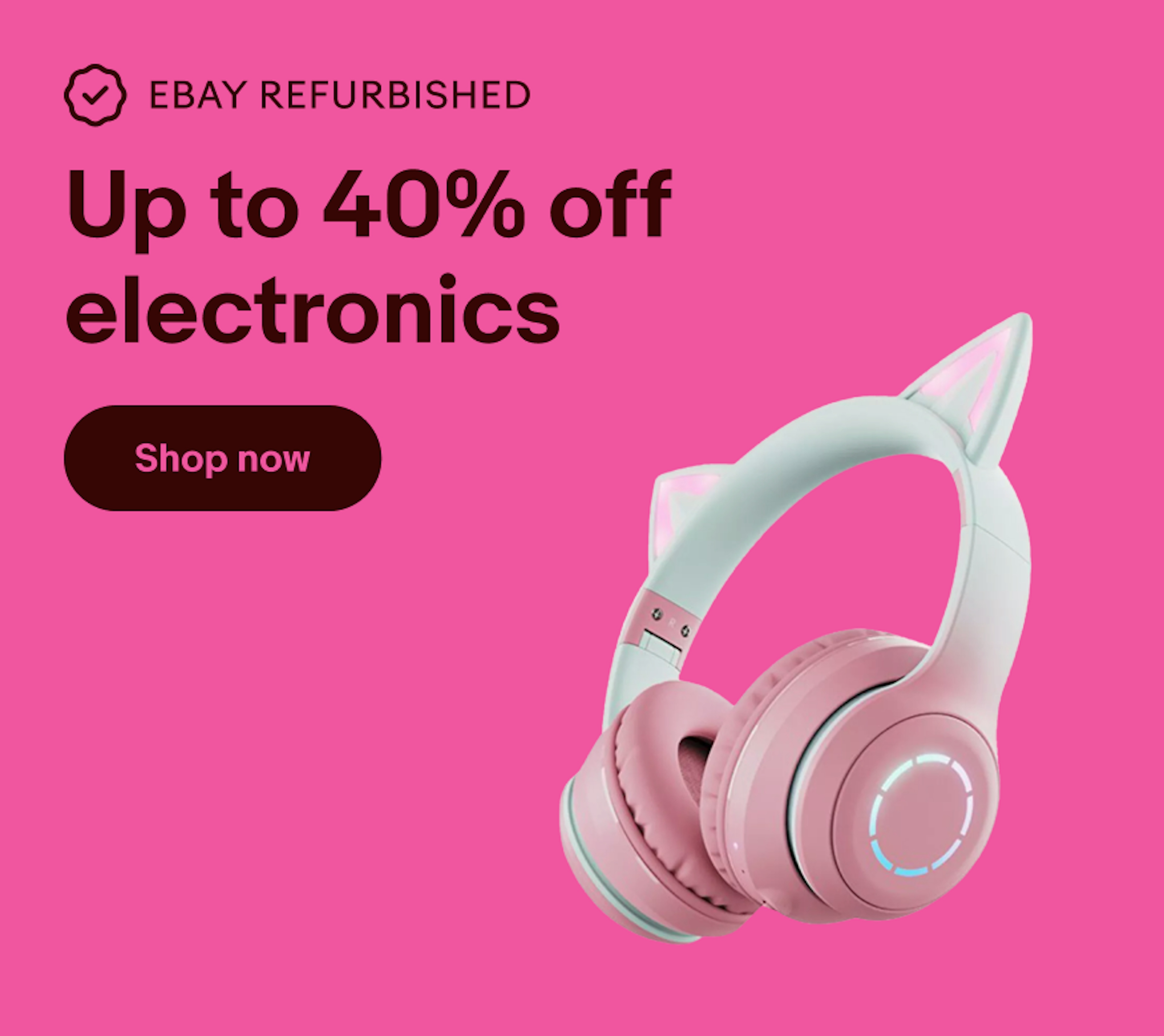 An ad for eBay Refurbished electronics with a deal for 40% off. A checkmark rosette icon is used in the top overline, and the color scheme is a vibrant pink.