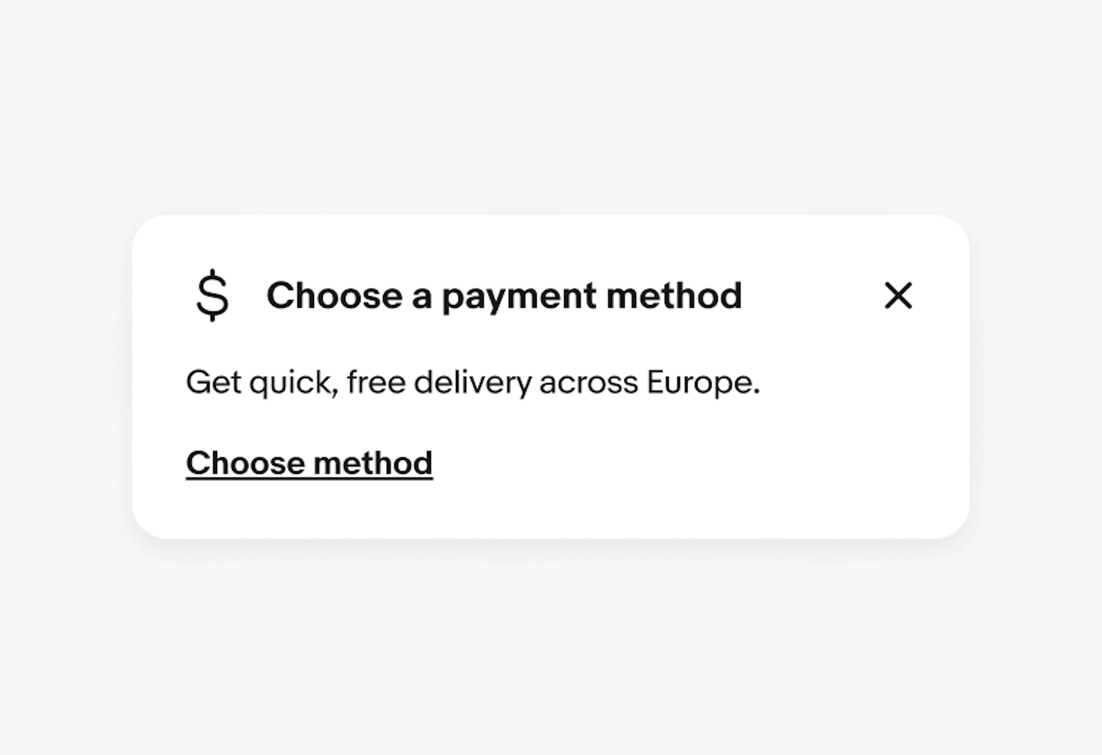 An education notice asking to choose a payment method. A dollar sign currency icon is in the upper left with the description “Get quick, free delivery across Europe” beneath.