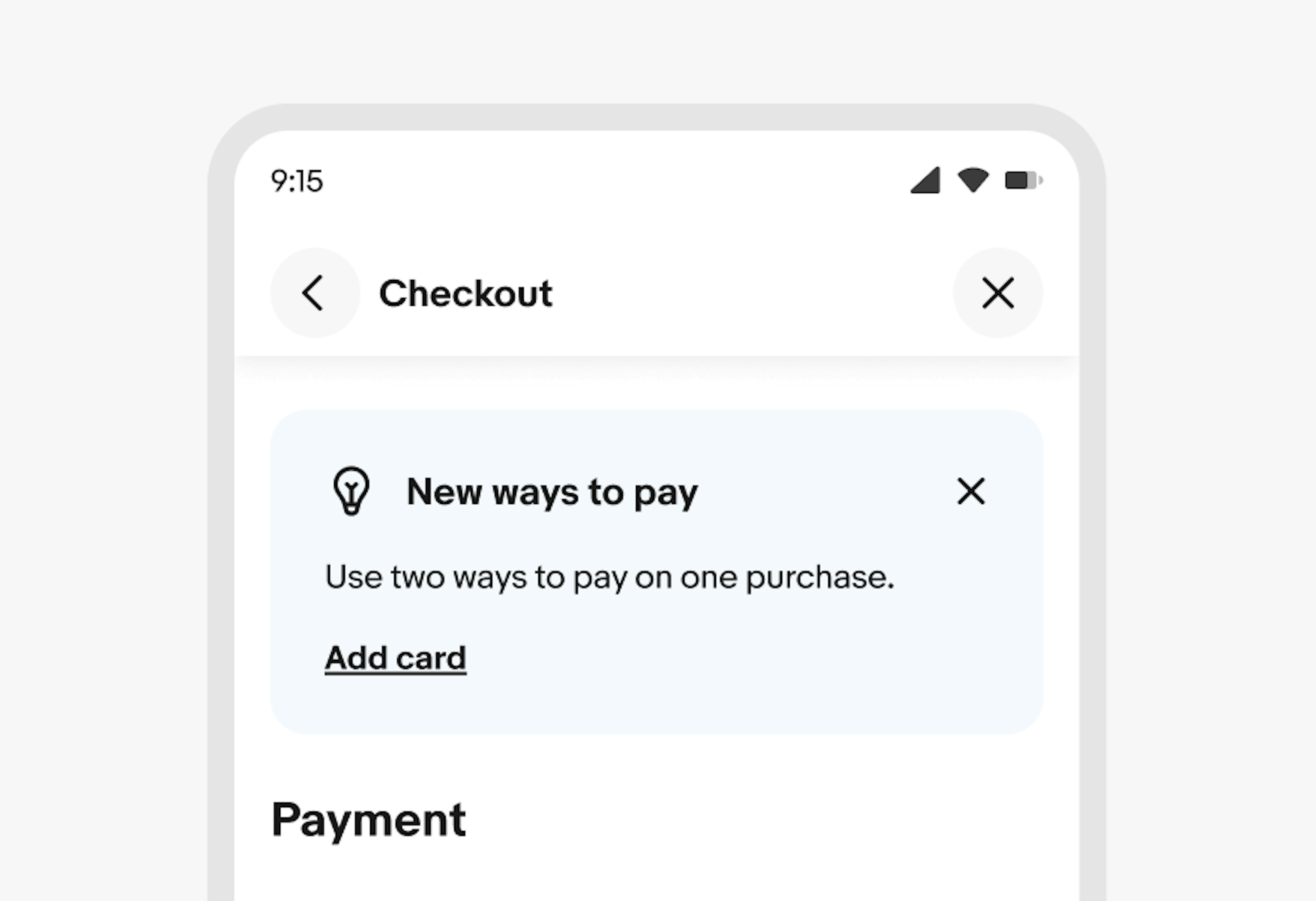 A checkout screen with an education notice at the top of the page that reads, “New ways to pay. Use two ways to pay on one purchase.” This notice appears right above a section called “Payment” .