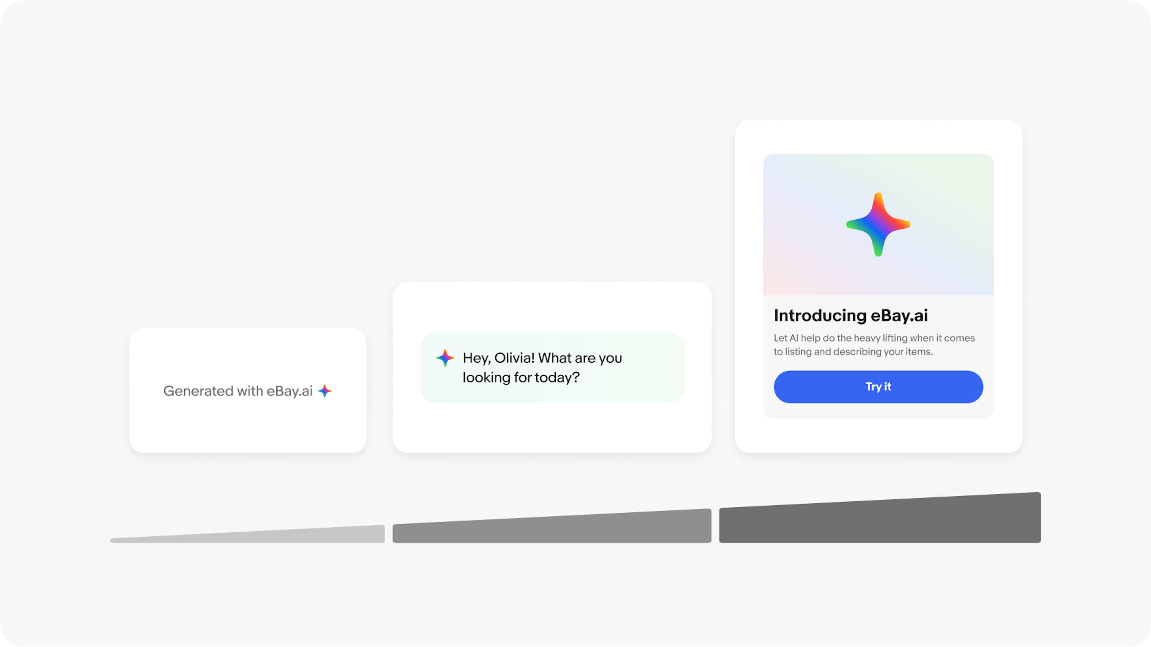 3 UI examples on a scale that shows minimal to prominent from left to right. The most minimal example on the left is a label with the AI icon after it that says, “Generated with eBay.ai”. The second example is an assistant module that has the icon with the text string, “Hey Olivia! What are you looking for today?” on a subtle gradient background. The third, and most visually prominent, example is an education card with gray background and an image above with large full spectrum AI icon and a subtle gradient background behind it.