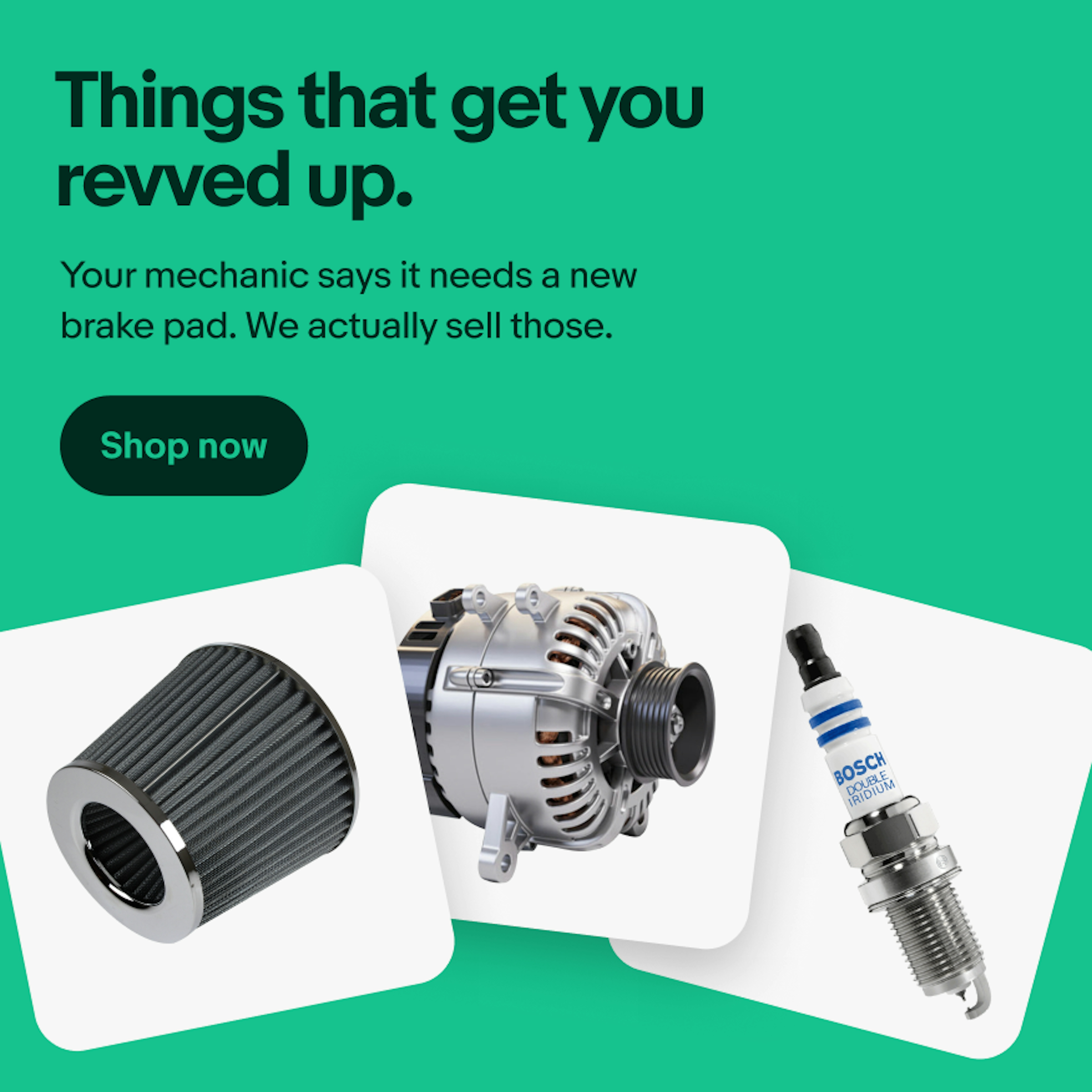 Promotional banner featuring the text "Things that get you revved up" and images of automotive parts such as a filter, alternator, and spark plug, encouraging viewers to shop for these items.