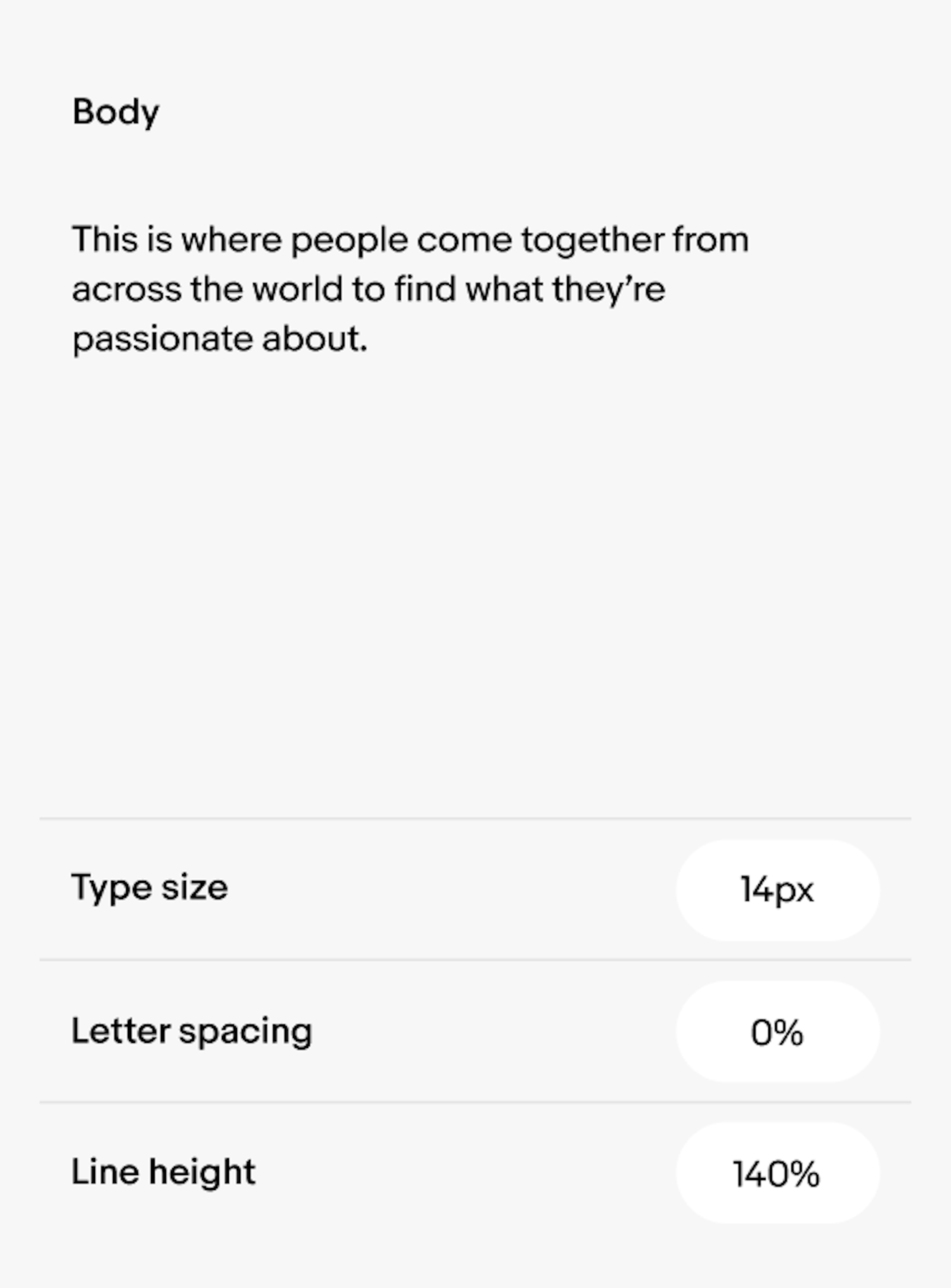Body example text: 'This is where people come together from across the world to find what they're passionate about.' Body text has type size 14px, letter spacing 0%, line height 140%.