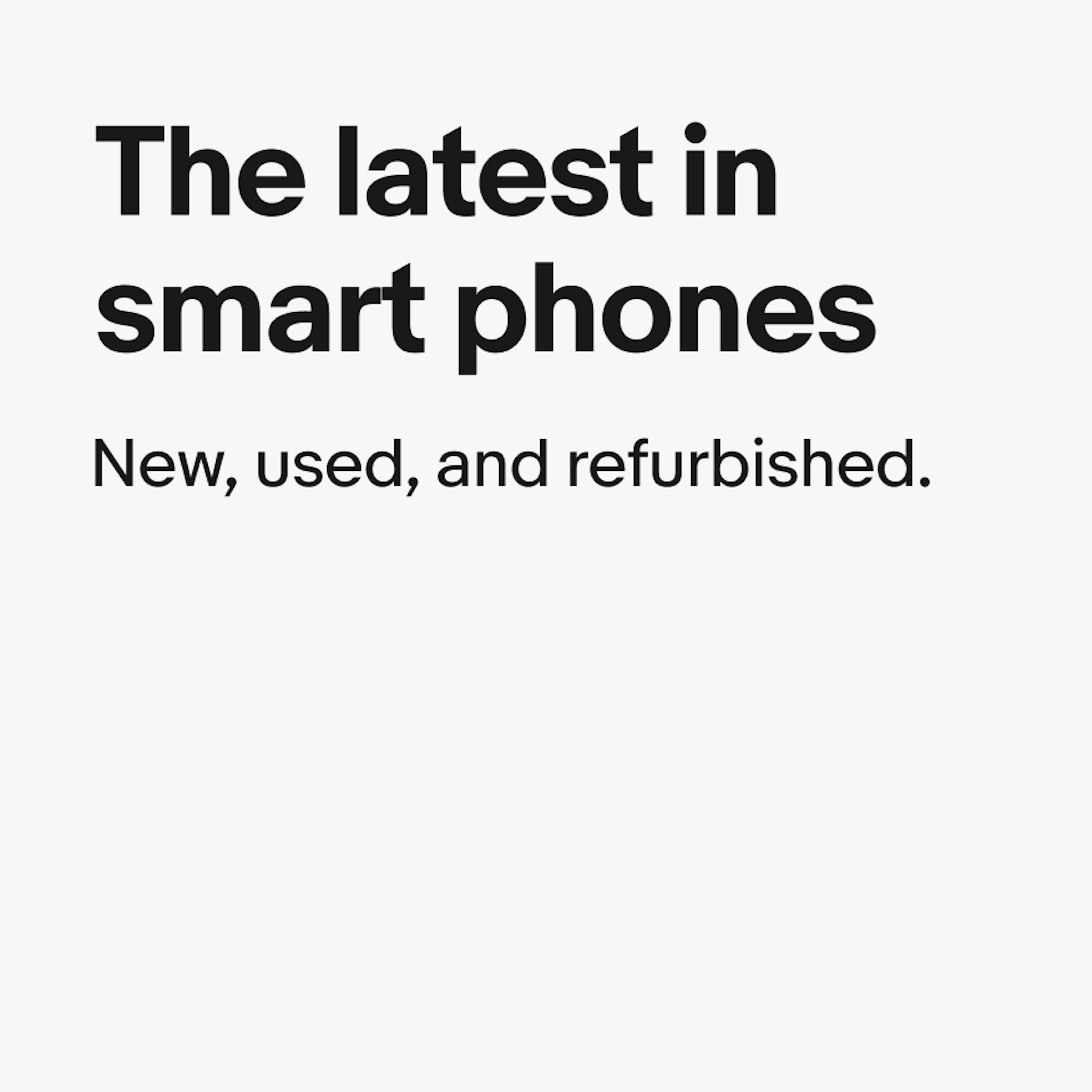 A type-based ad for smart phones. The headline is in bold weight, while the subtitle is in regular weight and is much smaller than the headline.