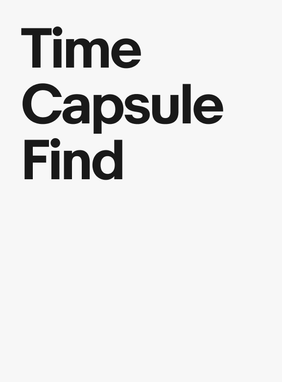 Text reading “Time Capsule Find” in black on top of a neutral grey background.