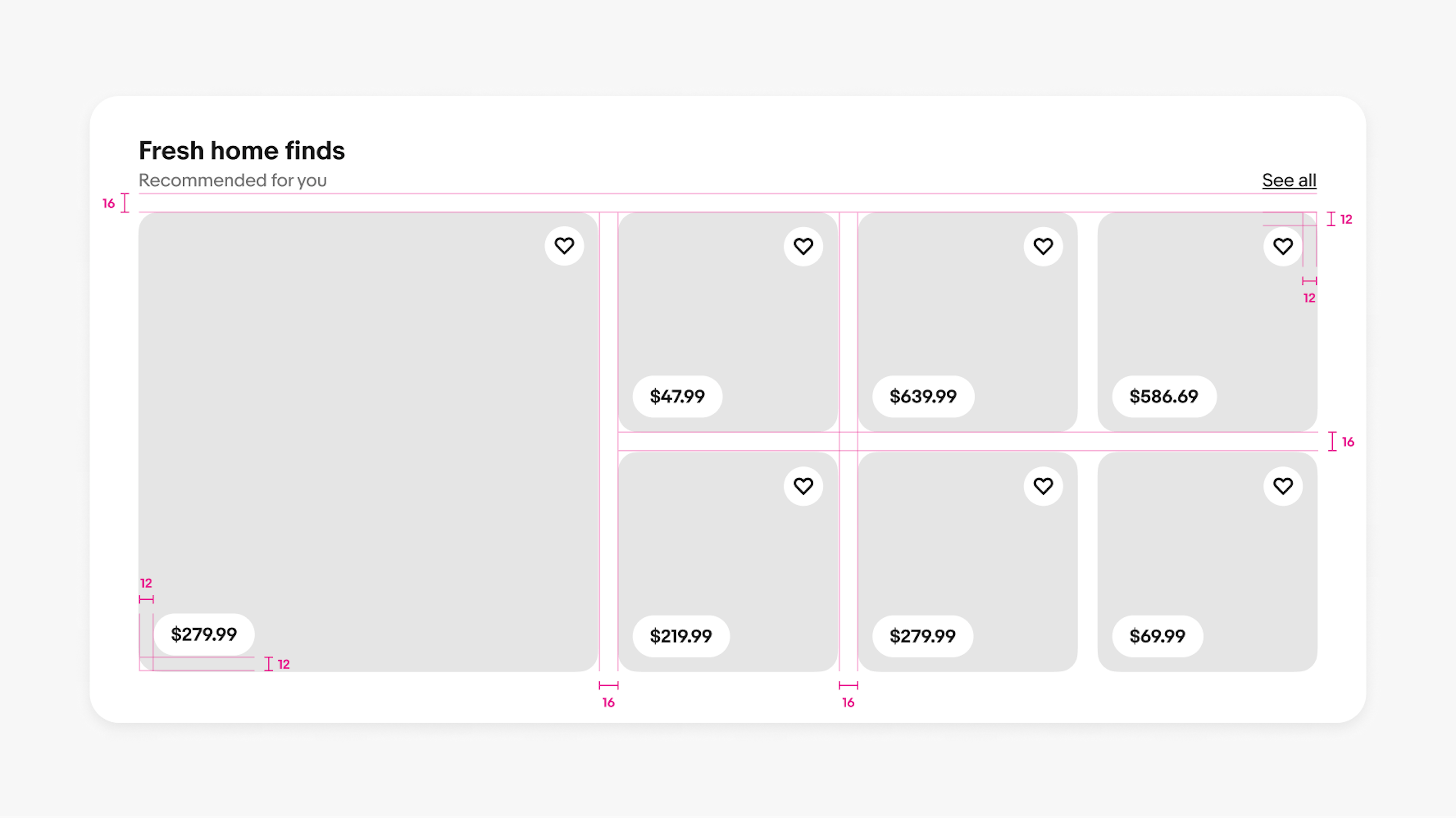 A detailed spec of a mosaic grid on large screens. 16px of space is between the title and grid. There is 16px of space between columns and rows of tiles. 12px of space is in the corners of price pills and save icon buttons.