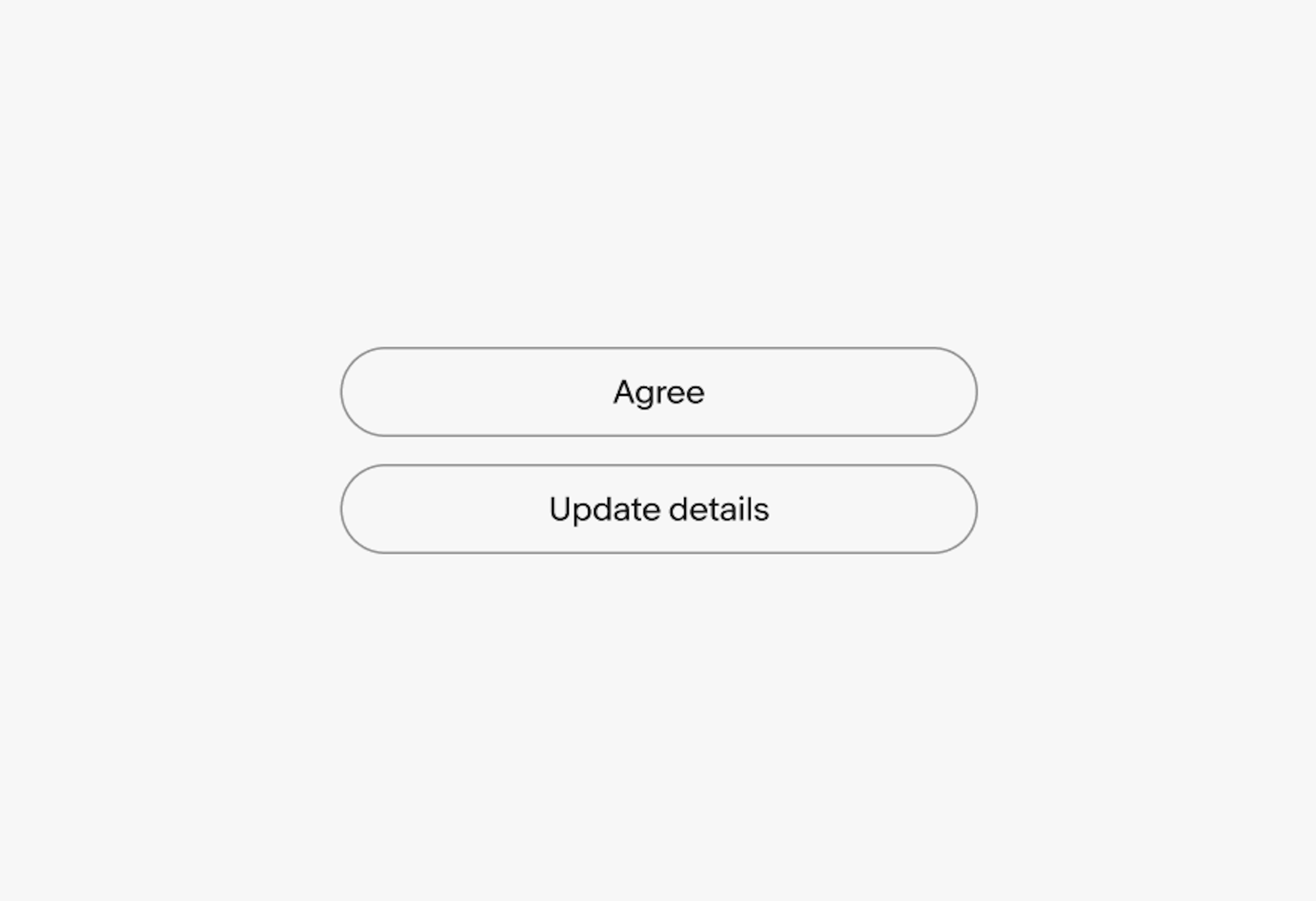 Two buttons with proper titles that are verbs indicating an action being taken. One buttons has a title of “Agree” and the other is “Update details”.