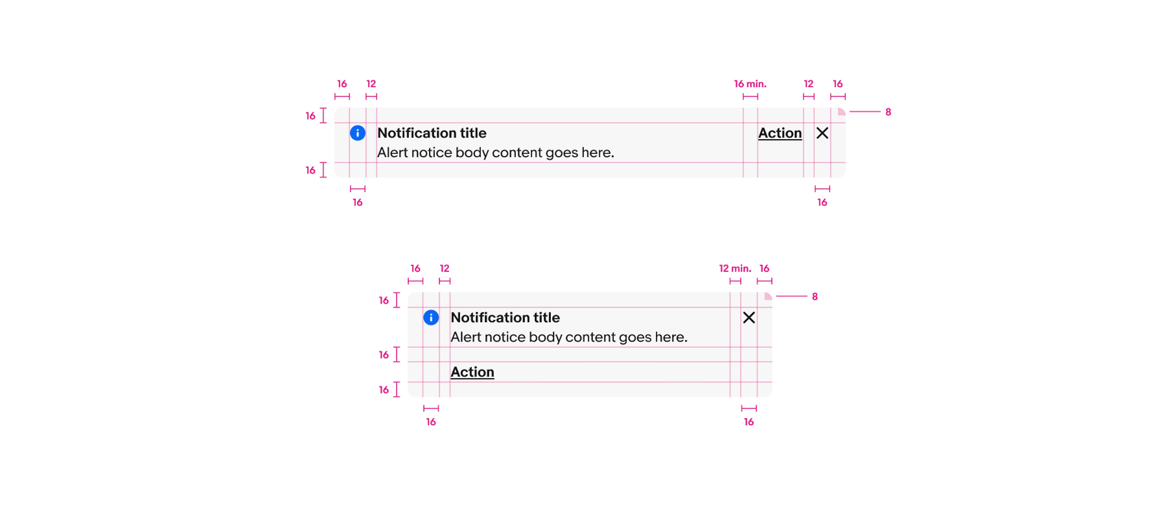 Specs for a wide and narrow section notice. Both use 16px icons with 12px of space between the icon and content area. 16px is between the body text and link button. 12px of minimum space is between the content area and close/dismiss button. The close button is 16px. 16px of padding is around the top, bottom, left, and right of the content area. The corner radius on the container is 8px.