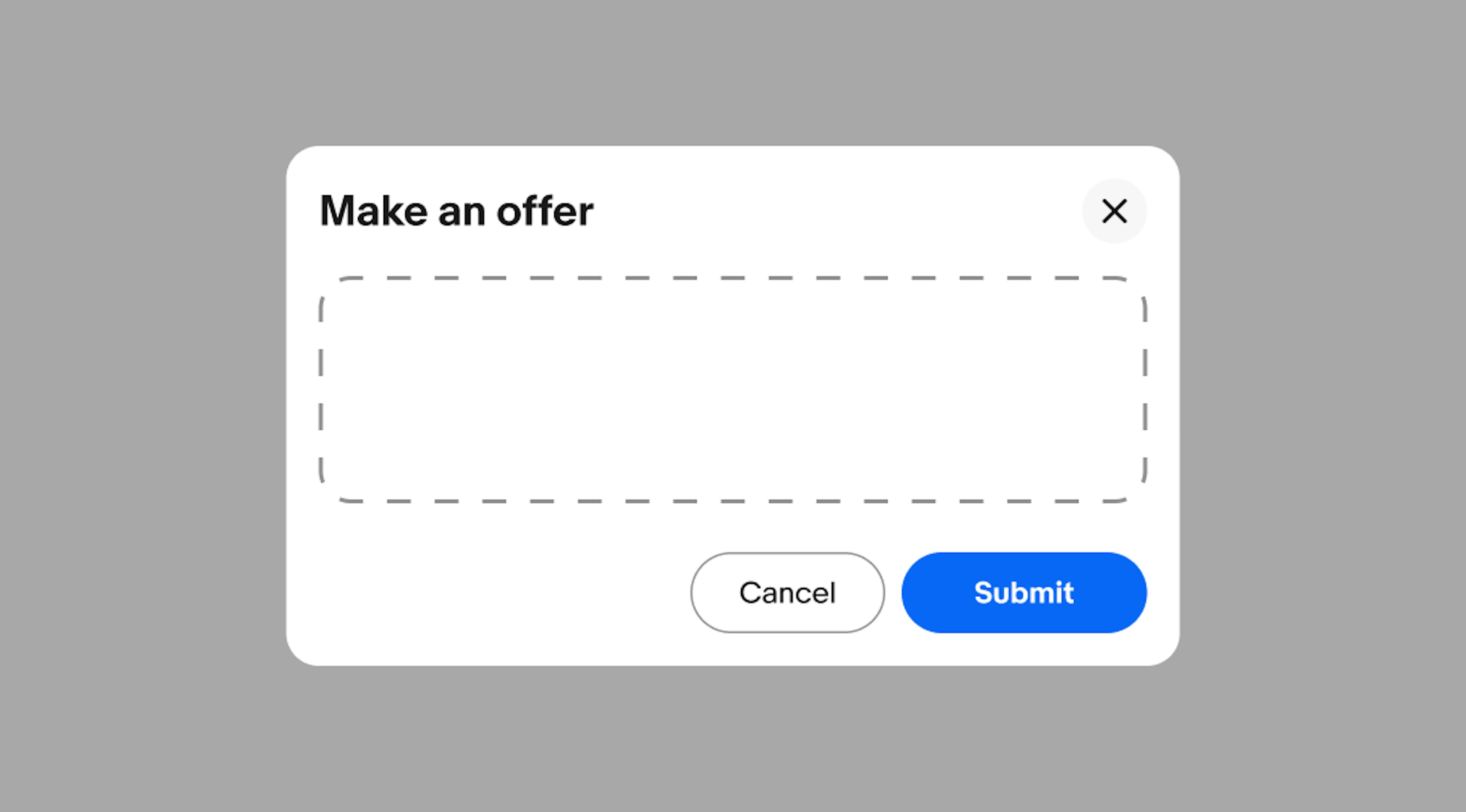 Dialog with a title of “Make an offer”, an empty content container, and a footer with two buttons. 