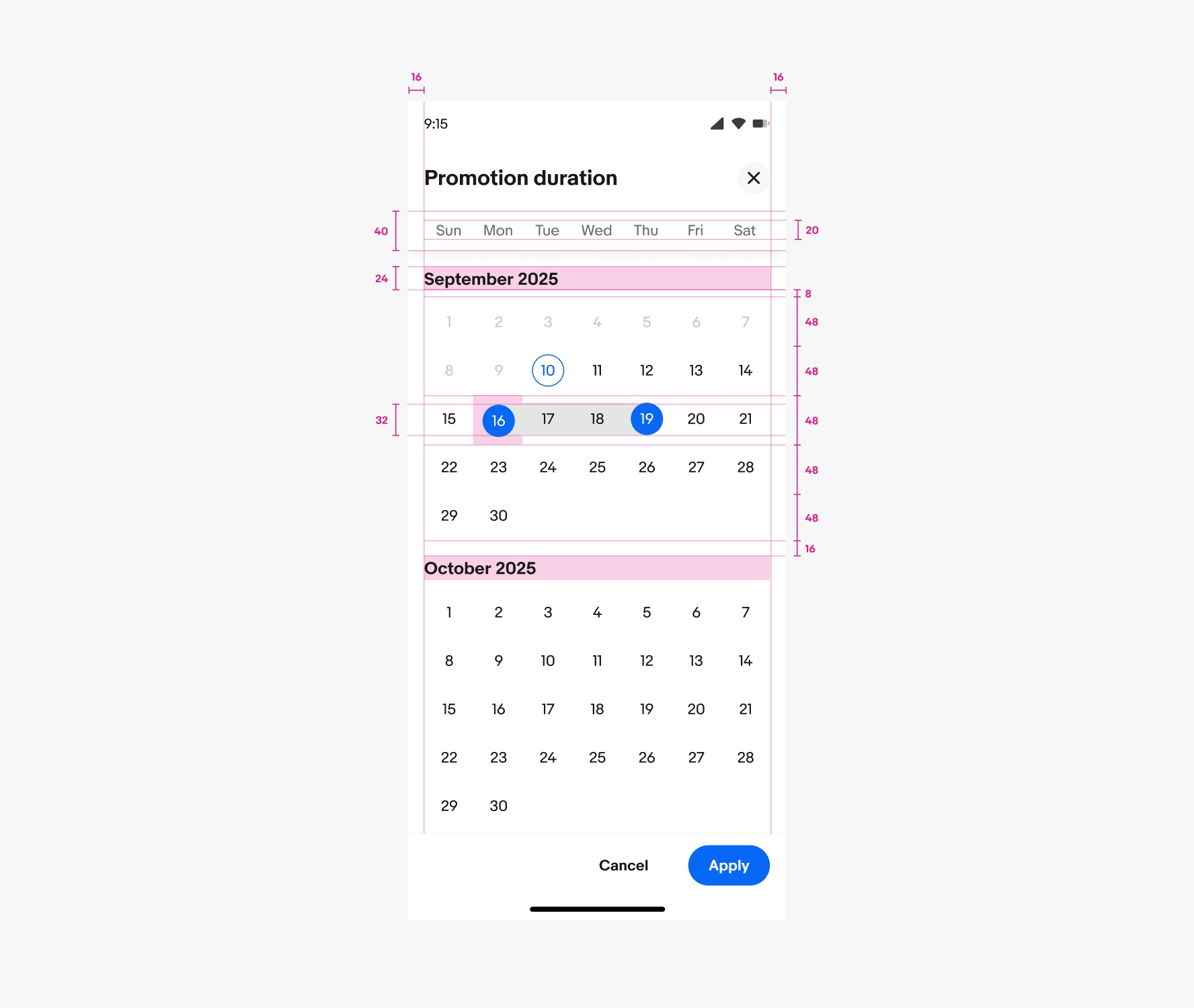 Specs for a double date picker in vertical format. There is 16px on the left and right. The days title container is 40px tall with the dates being 20px tall. The month titles are 24px tall. There is 8px between the month titles on the date cells. The date cells are 48px tall. The circular selections over the numbers are 32px tall with 8px above and below equalling the 48px. There is 16px between months.