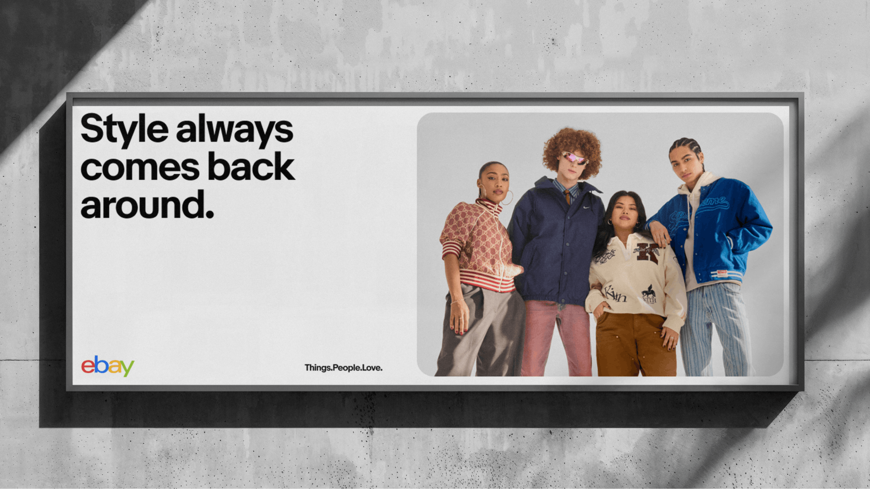 A horizontal billboard with the headline “Style always comes back around.” in the upper left corner. The eBay logo and tagline “Things.People.Love.” are place along the bottom edge. A large image of 4 men and women wearing different streetwear brands fills the right half of the layout.