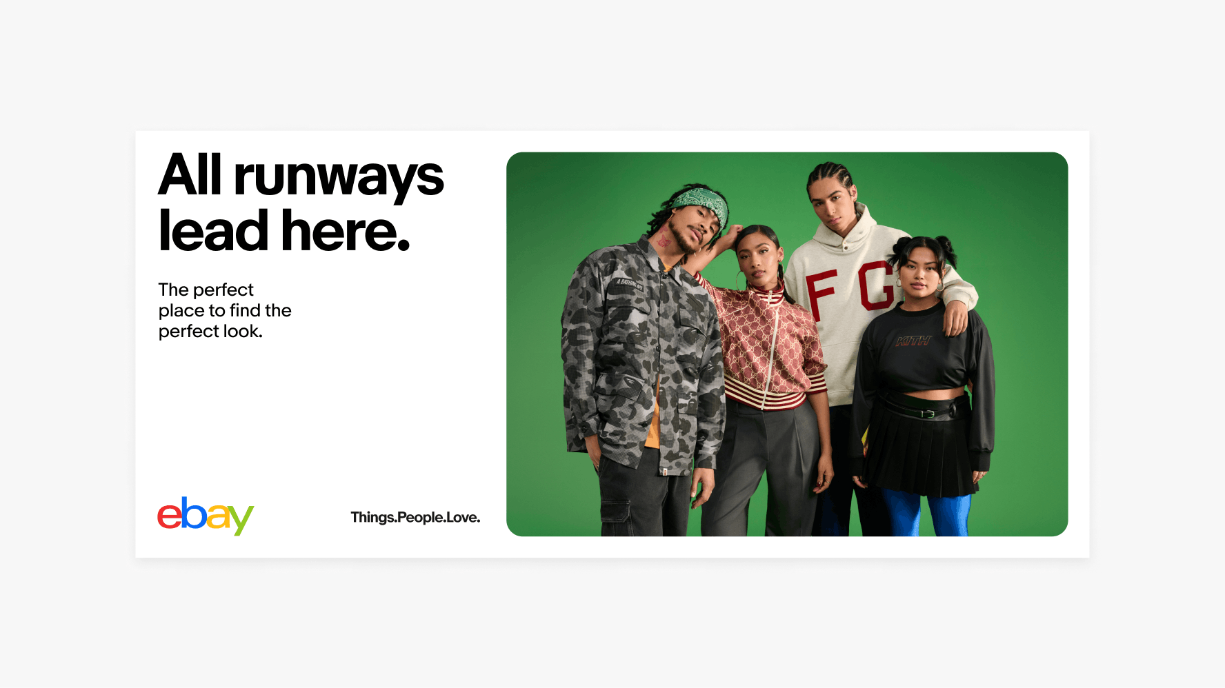 Advertisement for the eBay mobile app. The left side features bold black text reading 'All runways lead here.' followed by 'The perfect place to find the perfect look.' Below the text is the eBay logo and the tagline 'Things.People.Love.' The right side shows a group of four people against a green backdrop dressed in different styles of clothing.