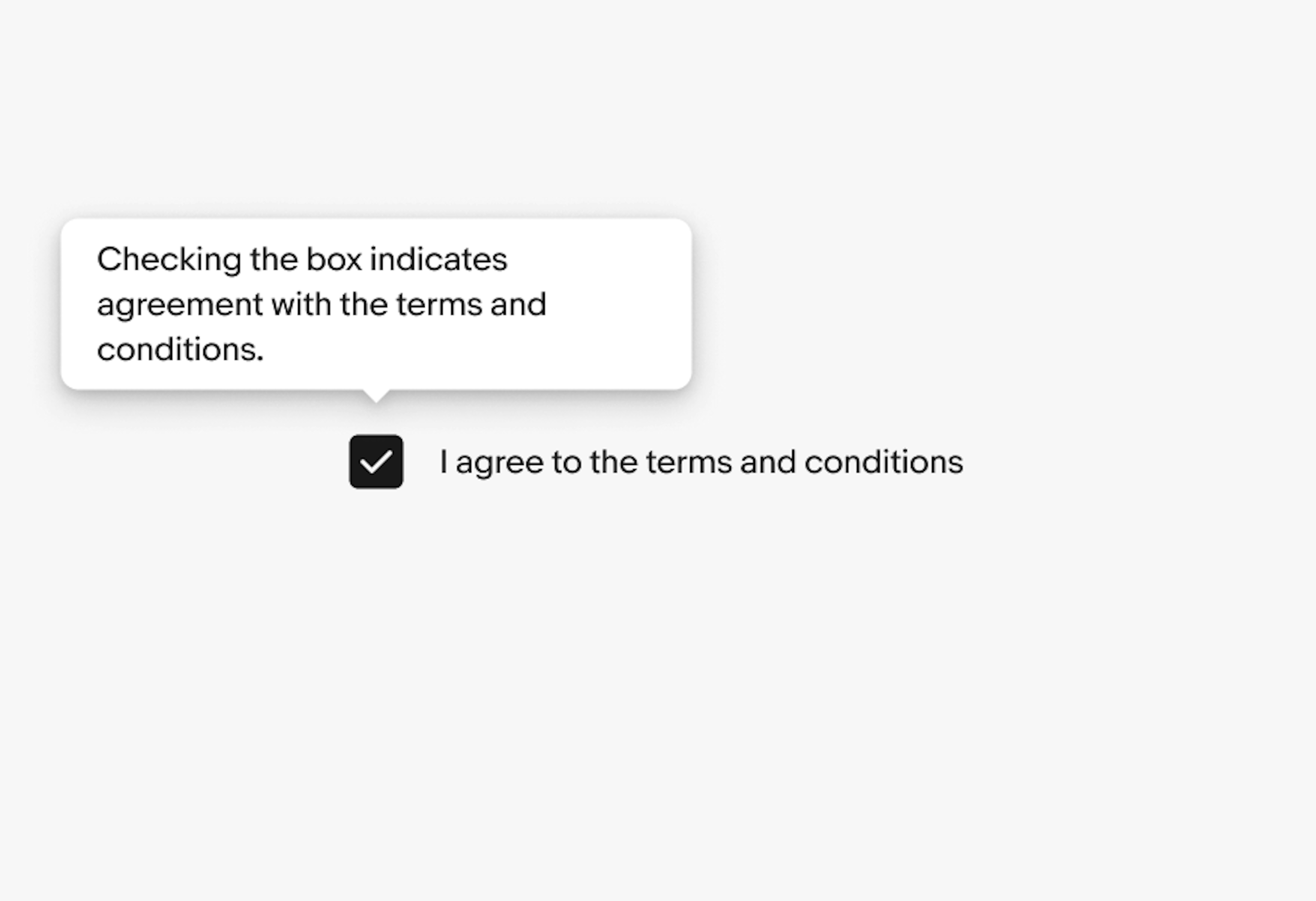 A selected checkbox with the label ‘I agree to the terms and conditions’. The checkbox has a tooltip assigned with the message ‘Checking the box indicates agreement with the terms and conditions.’