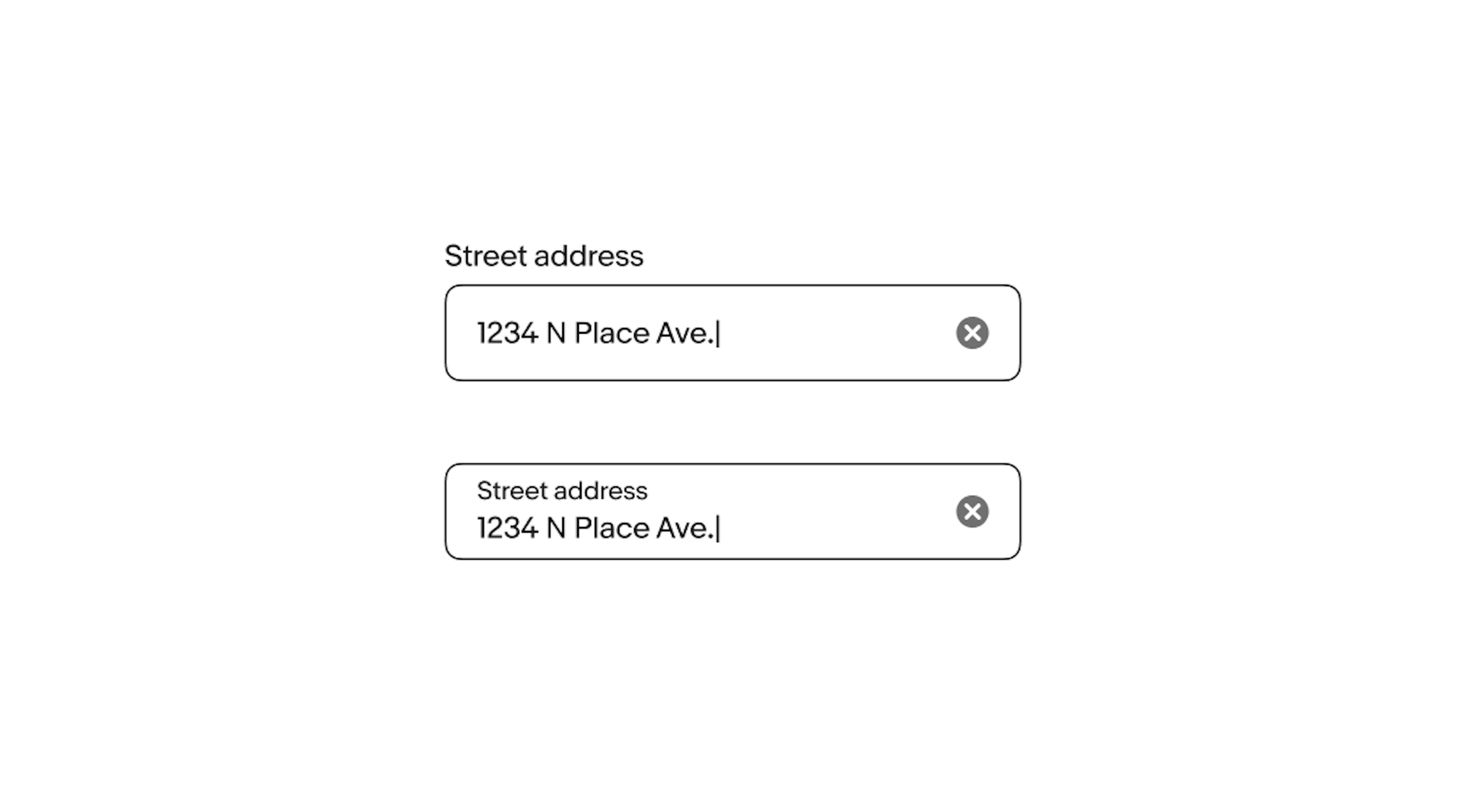 Two ‘Street address’ text fields  - one label sitting inside the text field container, and one sitting above - with a clear icon trailing button. 