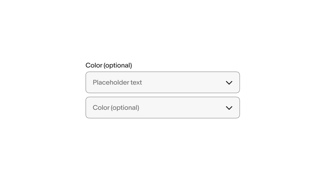 Two dropdowns; a dropdown with an optional label above, and a dropdown with an optional label inside.