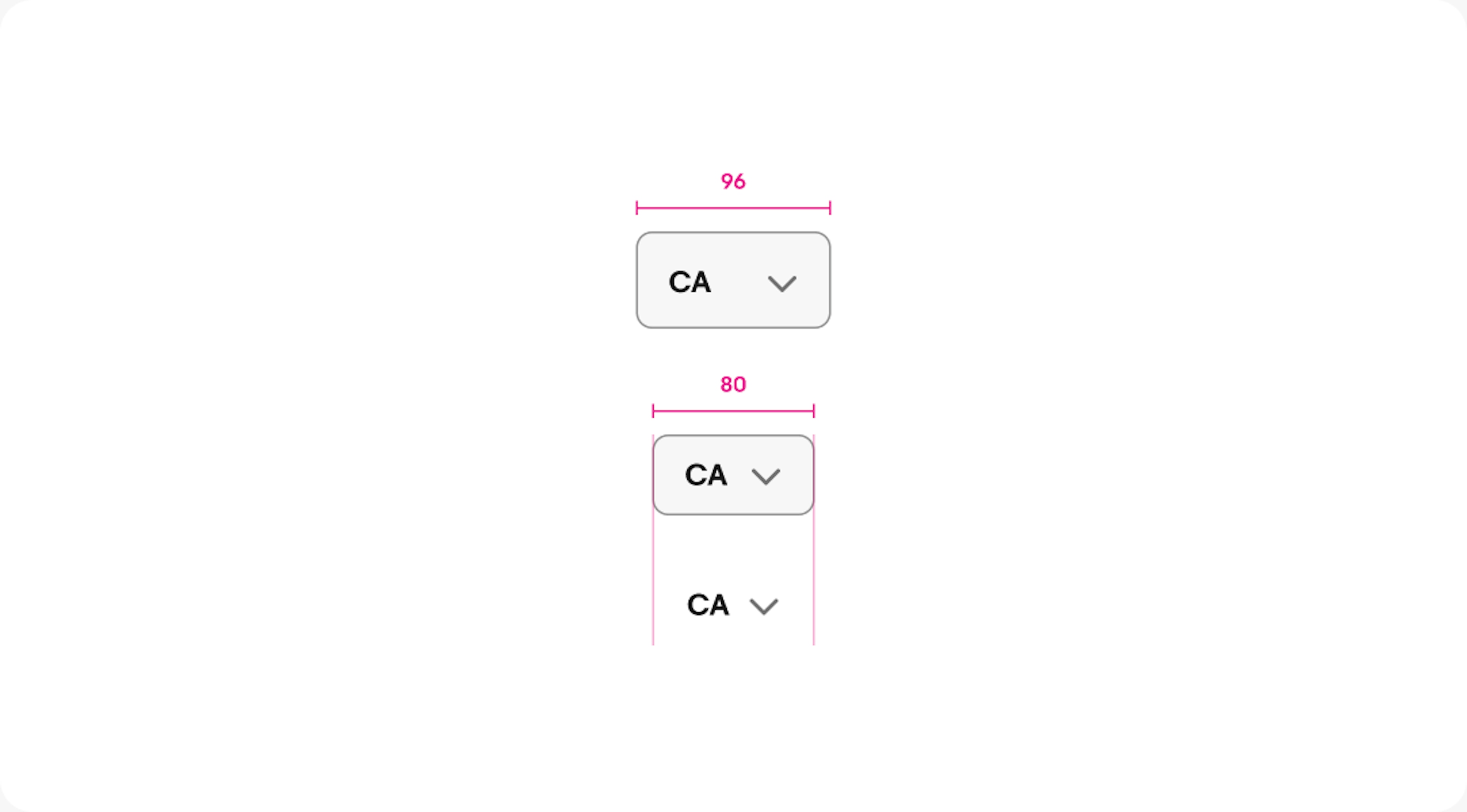 A bordered dropdown with a width of 96px sits above two dropdowns–a bordered dropdown with a width of 80px, and a borderless dropdown with a width of 80px. 