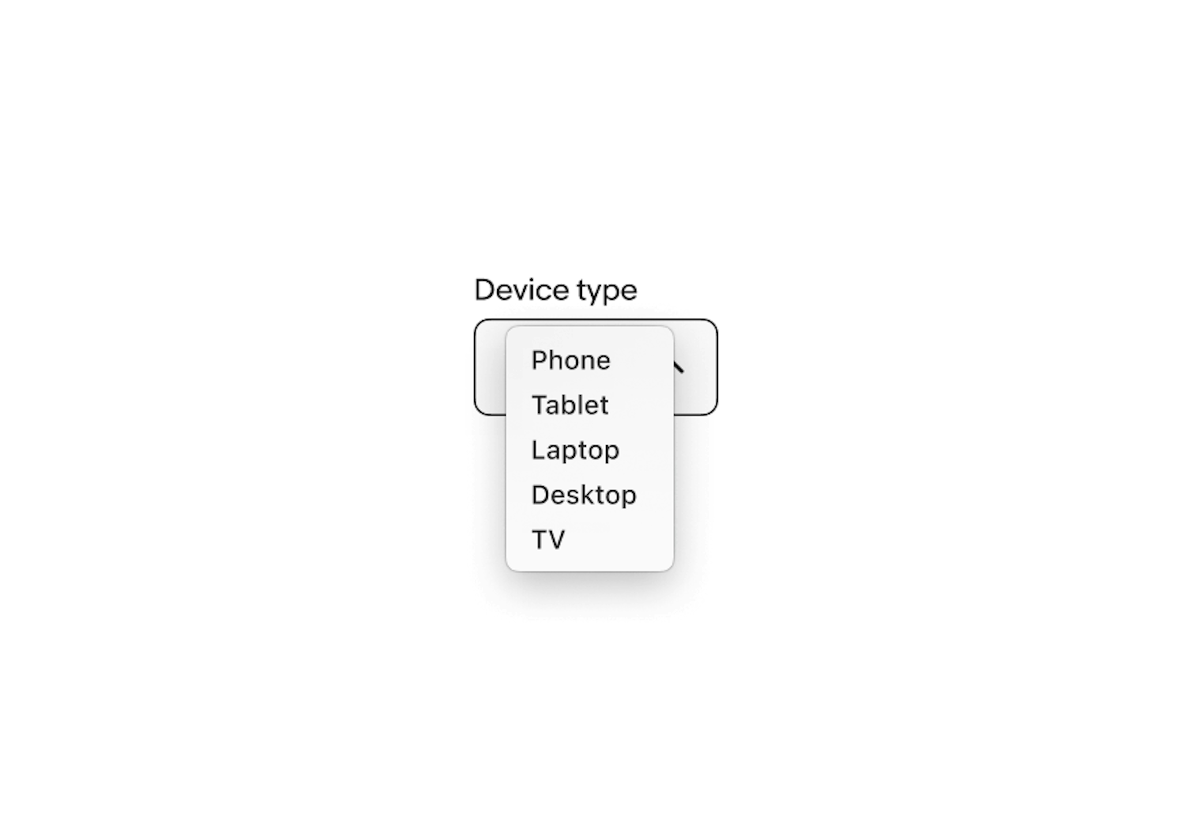 A Device type select list with 5 option values: Phone, Tablet, Laptop, Desktop, and TV.