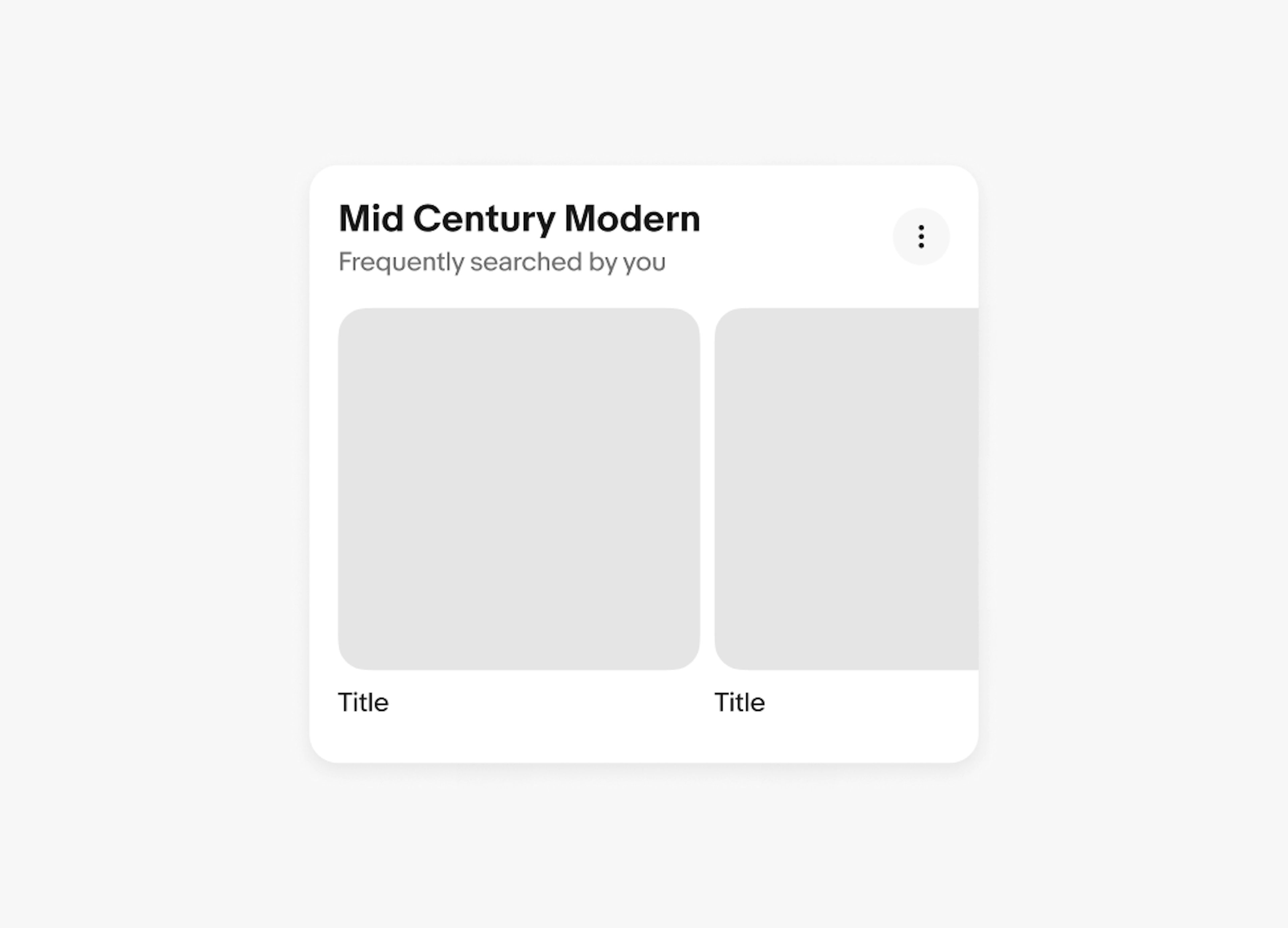 A ‘Mid Century Modern’ section header title, a ‘Frequently searched by you’ subtitle, and an overflow icon button.