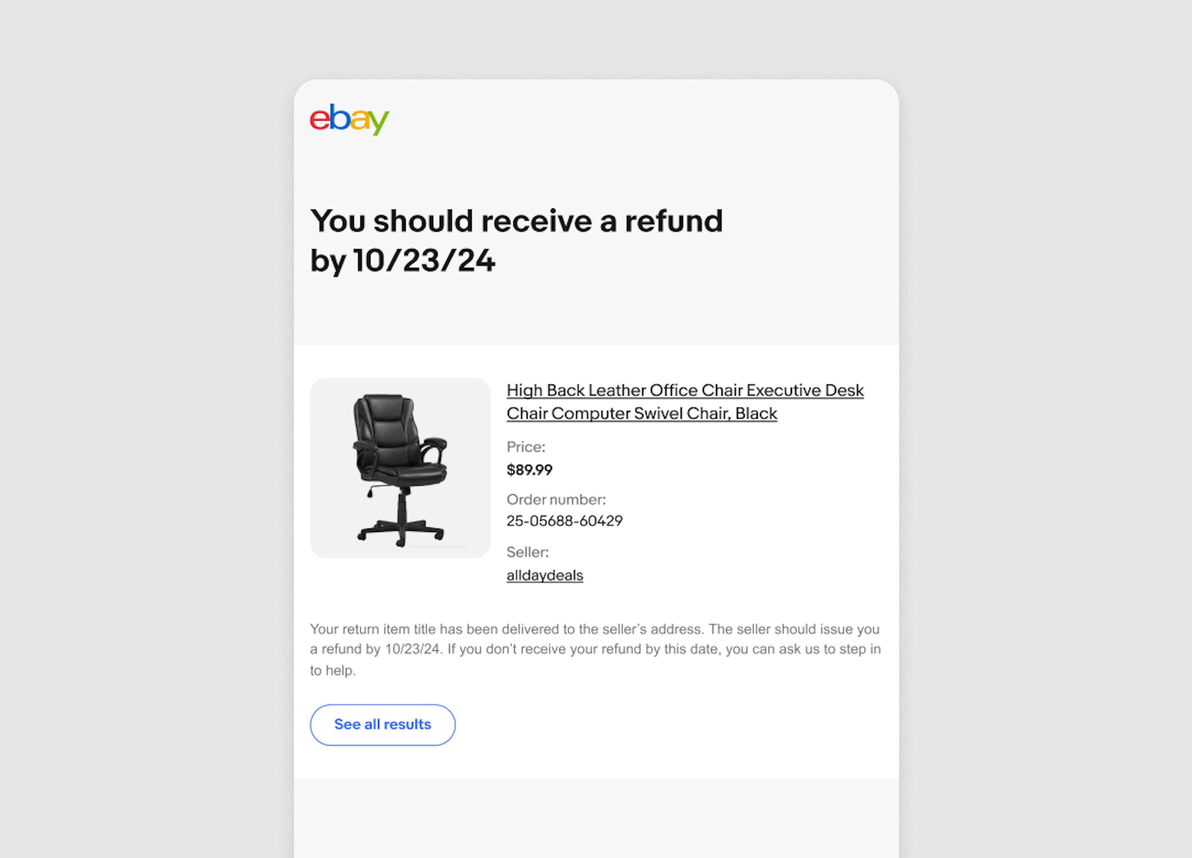 Email using the account tier email that says, “You should receive a refund by 10/23/20” in the header. It has an item tile and minimal footer below.