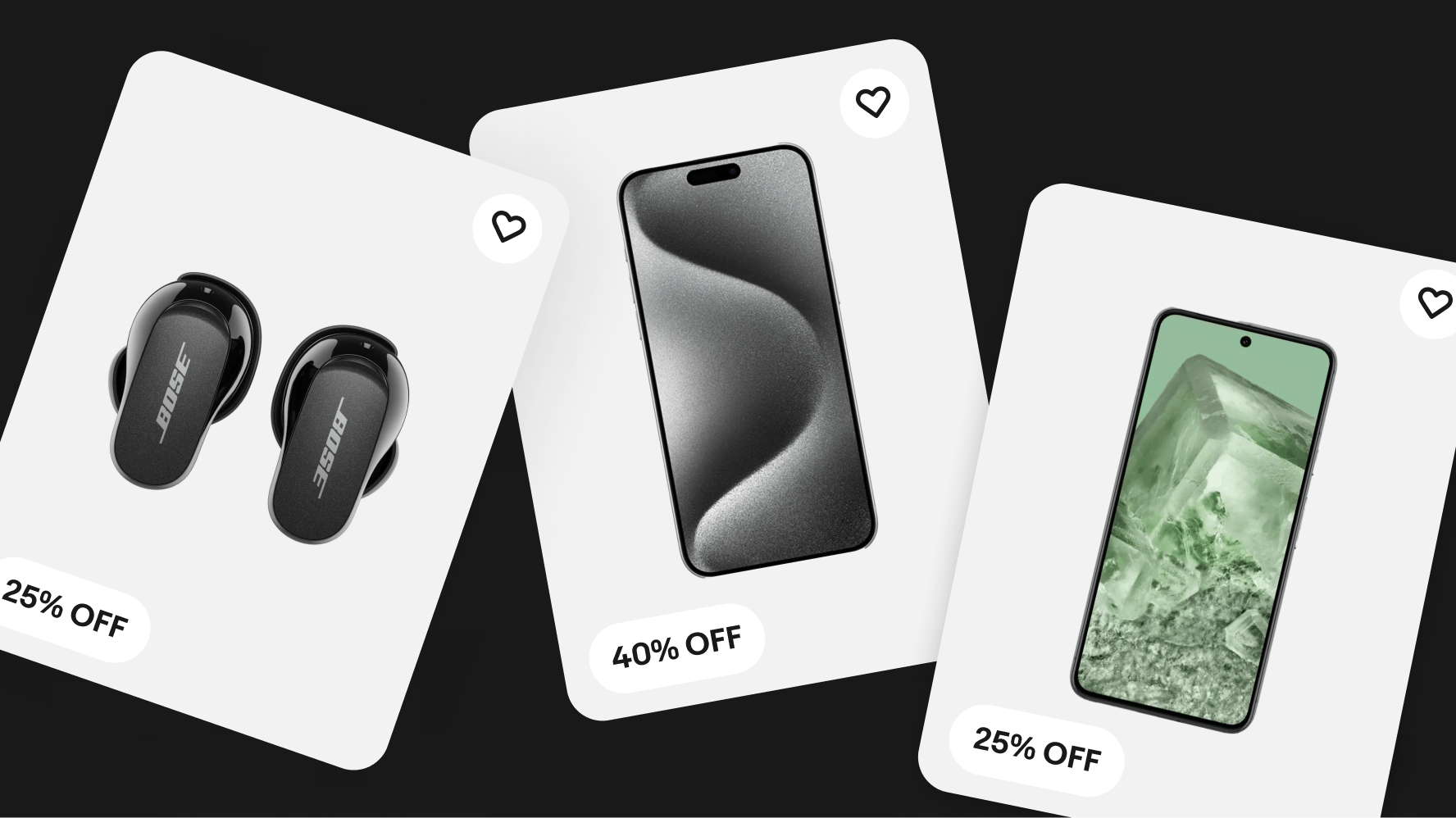 The image showcases three electronic products on sale: Bose earbuds at 25% off, an Apple iPhone at 40% off, and a Google Pixel smartphone at 25% off. Each product is displayed on a card with a heart icon, indicating a favorite or liked item.