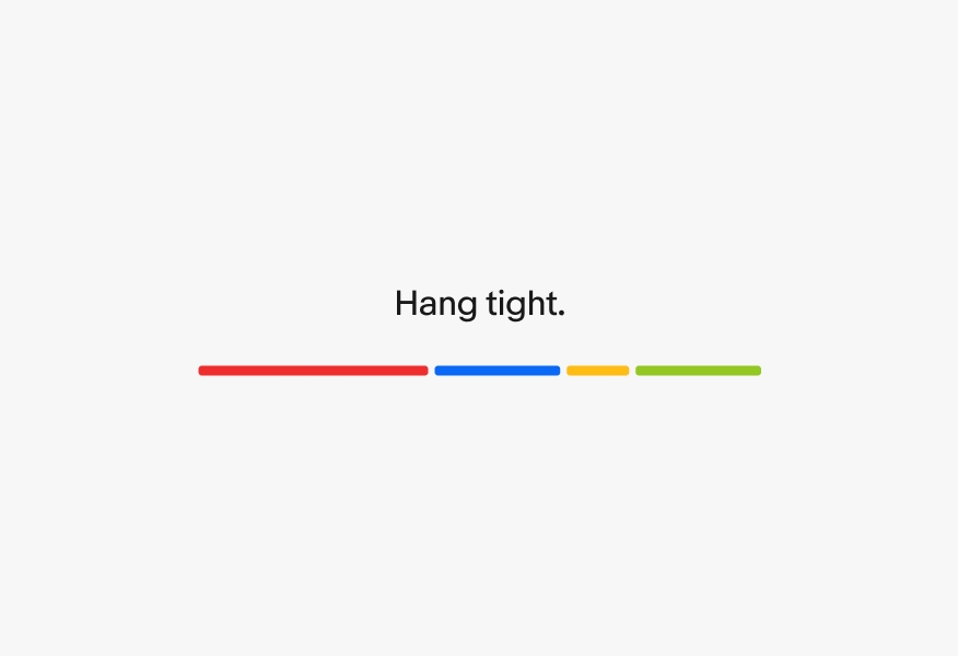 An expressive loader with ‘Hang tight’ messaging.