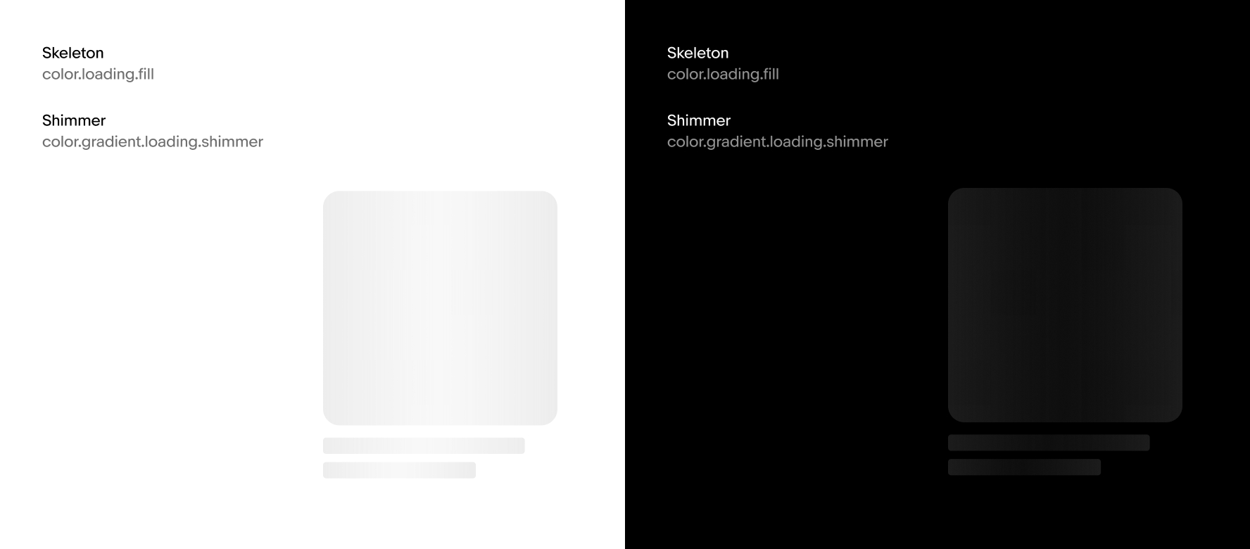 A skeleton is shown in light and dark mode. For light and dark mode, the tokens loading.fill and loading.shimmer are used.
