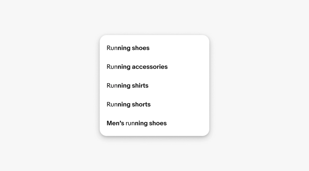 Five items sit in a popover relating to content being typed in: Running shoes, Running accessories, Running shirts, Running shorts, and Men’s running shoes.