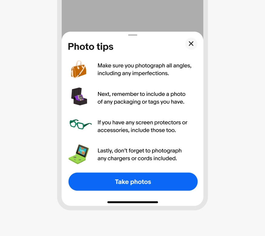 A bottom half sheet is shown on eBay mobile containing Photo tips. The content is in list format and contains four illustrations to the left of its descriptive text. The first illustration is a brown handbag, the second illustration is a beige watch on a purple display pillow inside of a black display box, the third illustration is a person wearing a blue sweater sitting on a yellow chair looking at a smartphone in their hands, and the fourth illustration is a green handheld gaming console.