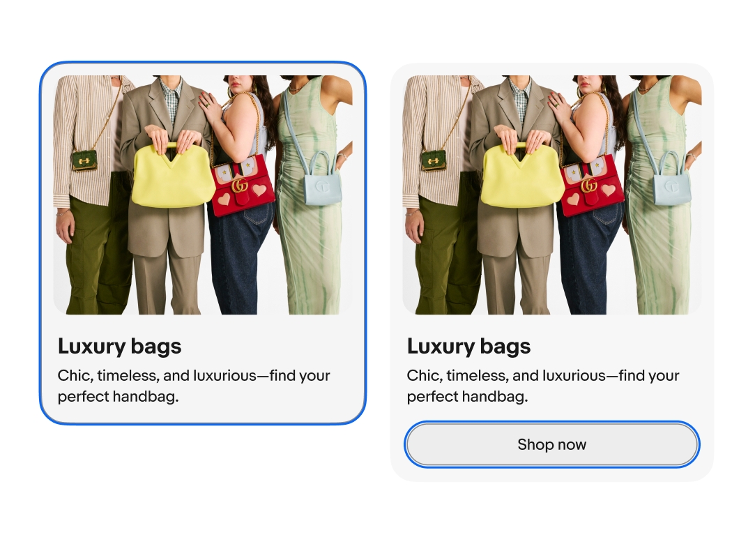 Two vertical cards, both in a vertical layout with an image of four people holding bags followed by a title labeled “Luxury bags”, and body copy. The first has a blue outline signaling the entire card is clickable. The second has a secondary CTA with a blue outline.