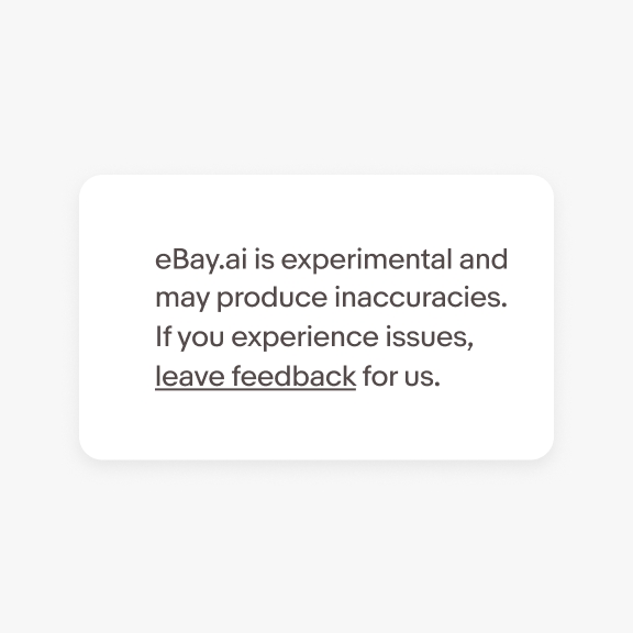 Example of a disclaimer that says, “eBay.ai is experimental and may produce inaccuracies. If you experience issues, leave feedback for us.” with “leave feedback” underlined in gray like the rest of the text.