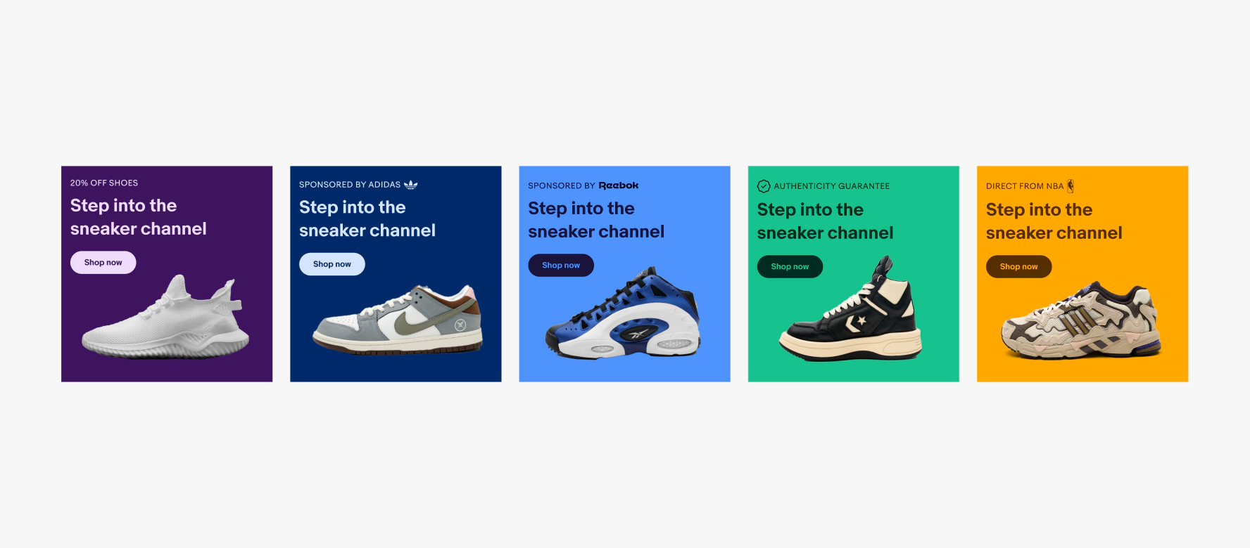 5 mobile banners aligned side by side horizontally. Each banner has a different color background and shoe photo that corresponds with the color of each background. Each banner also has different content i the signal placement at the top. The first says “20% off shoes”, the second says “Sponsored by adidas” with the adidas logo following, the third says “Sponsored by” with a square reebok flower logo following, the fourth has a circular check mark icon with the text “Authenticity Guarantee” following, the fifth says “Direct from NBA” with a tall and skinny NBA logo following.