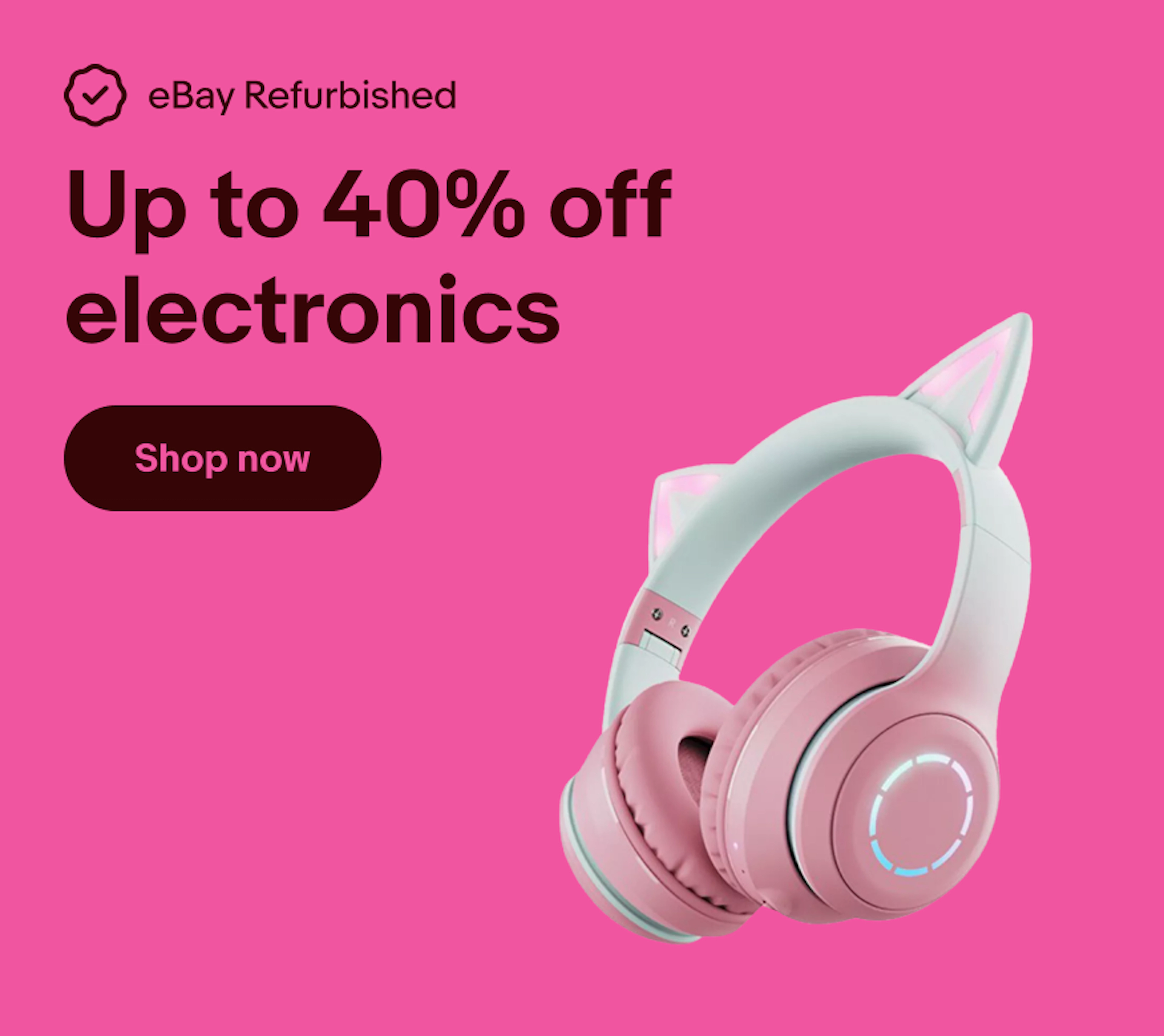 An ad for eBay Refurbished electronics with a deal for 40% off. A checkmark rosette icon is used in the top overline, and the color scheme is a vibrant pink.
