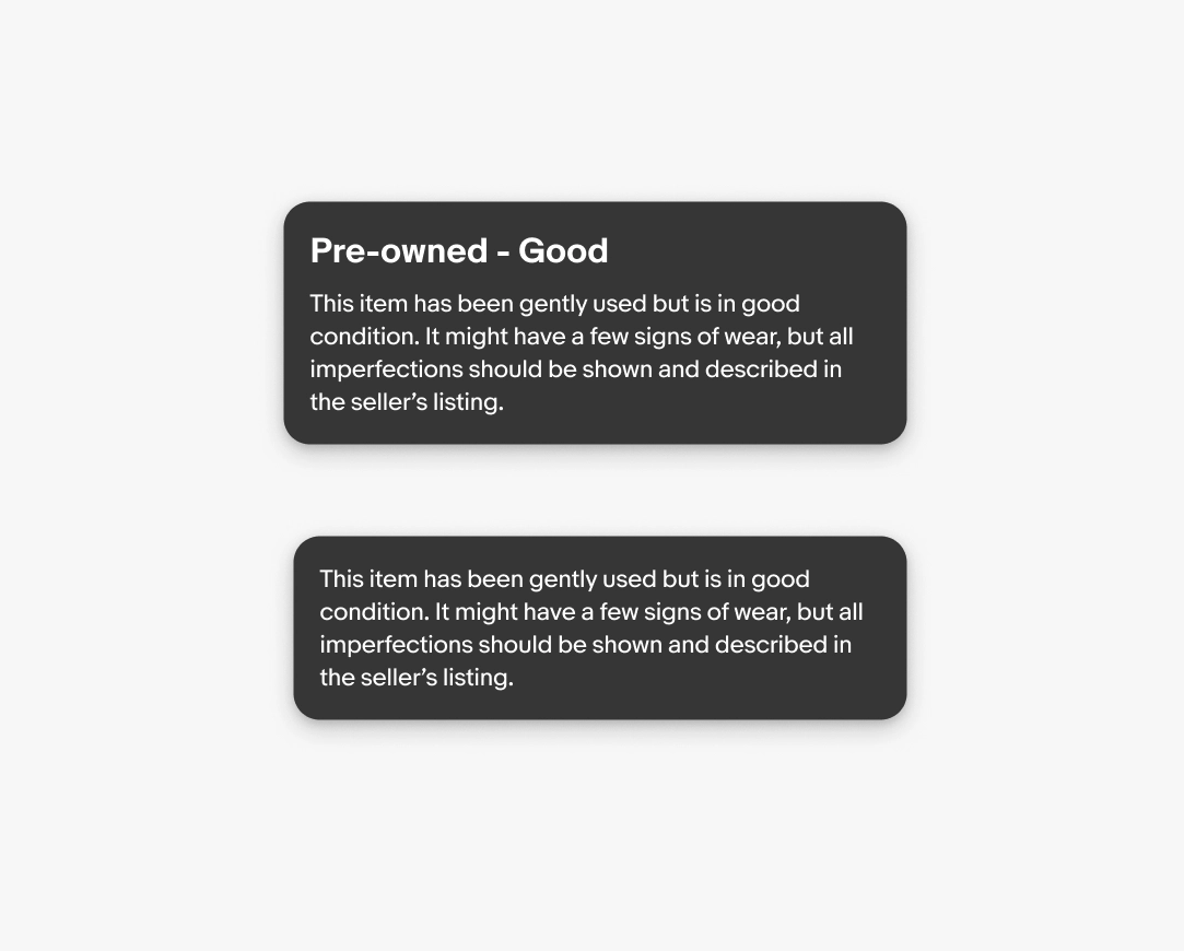 Two info tooltips. One with a title of “Pre-owned - Good” and body of “This item has been gently used but is in good condition. It might have a few signs of wear, but all imperfections should be shown and described in the seller’s listing.” The second with a body of “This item has been gently used but is in good condition. It might have a few signs of wear, but all imperfections should be shown and described in the seller’s listing.”