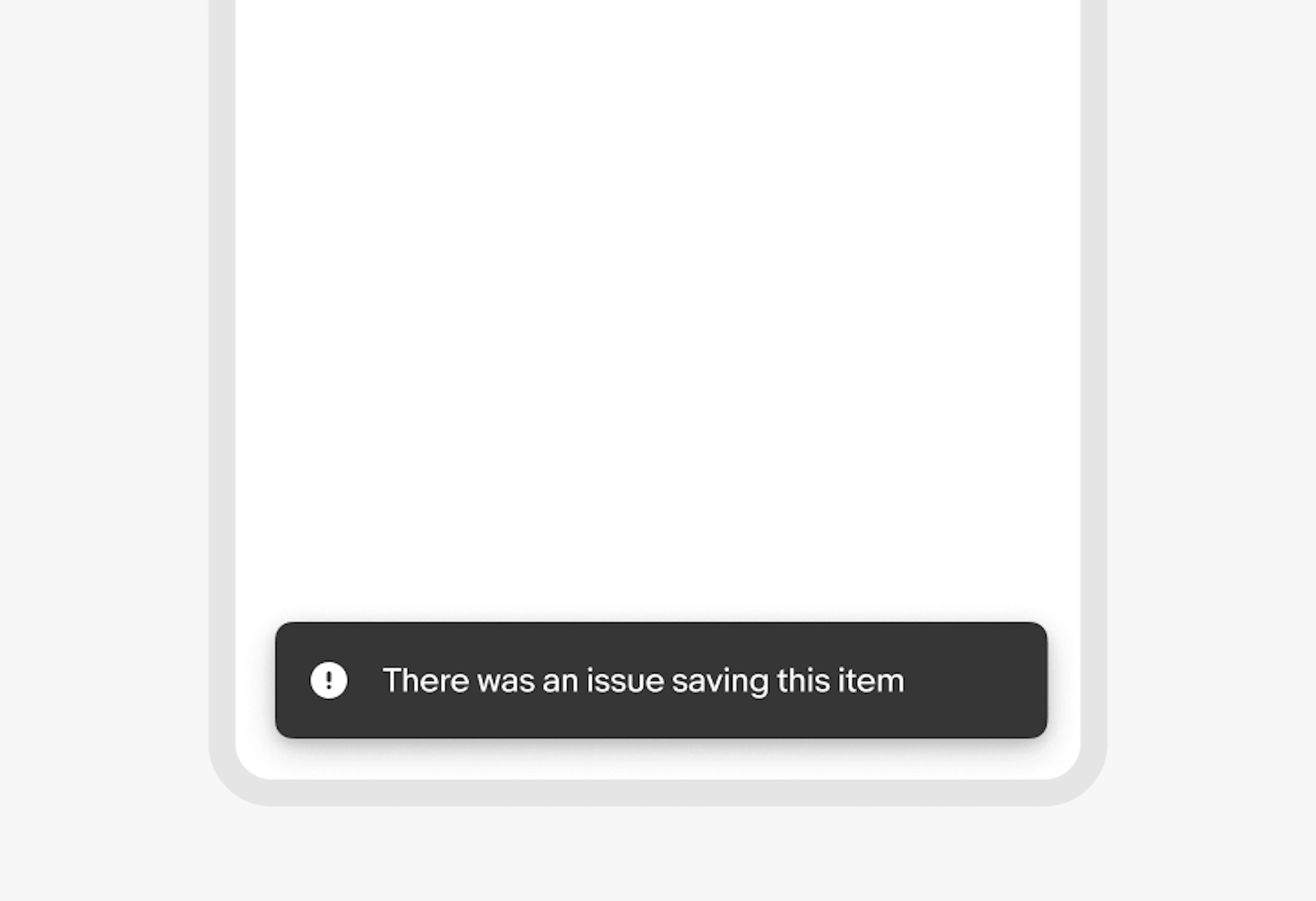 Snack bar with body "There was an issue saving this item" and no CTA