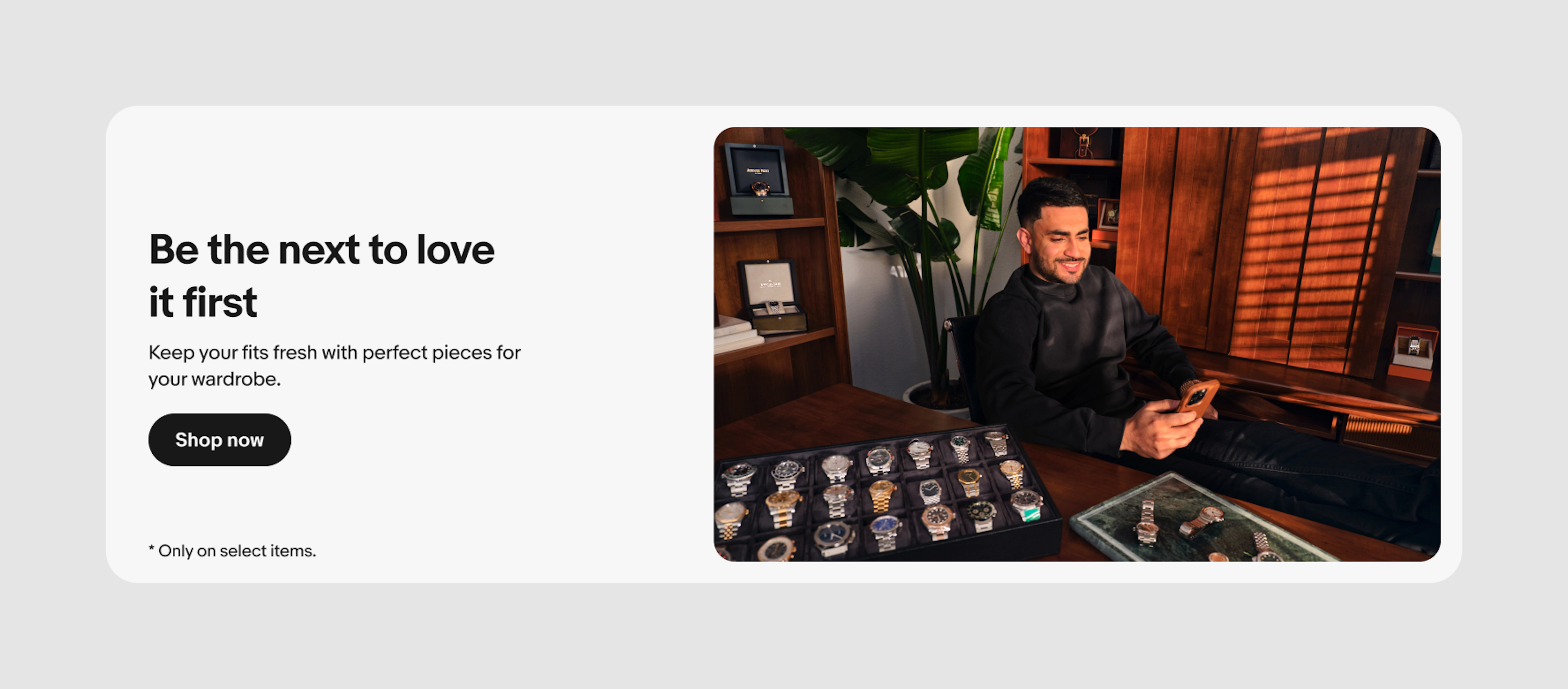 A light gray banner with black text centered vertically on the left and an image of a happy luxury watch buyer on eBay on his phone, surrounded by his luxury watch collection, with rounded corners on the right. 
