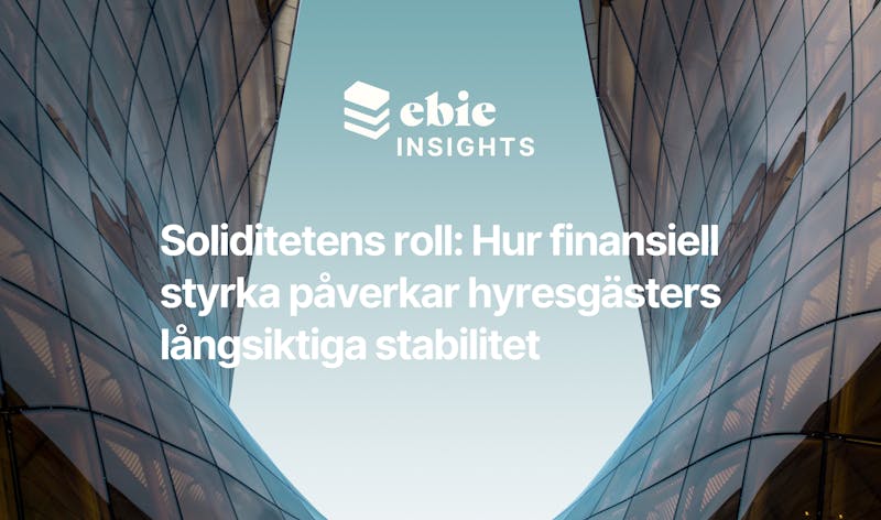 Illustration av soliditetens roll i hyresmarknaden, där Ebie förklarar hur finansiell stabilitet påverkar hyresvärdar och hyresgäster.